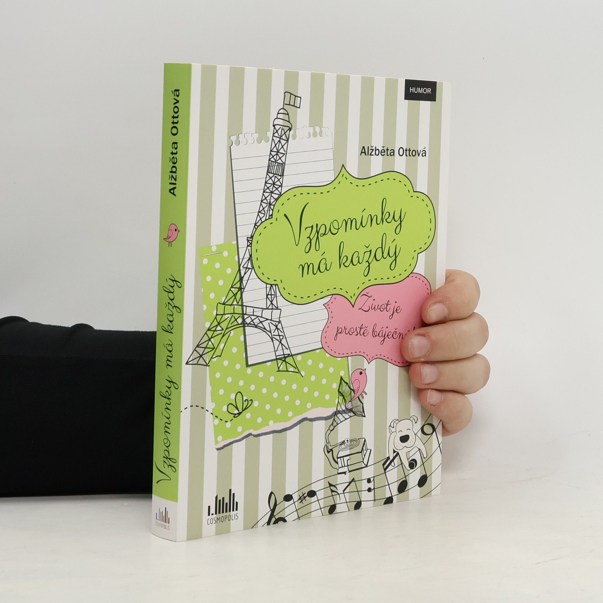 Vzpomínky má každý : život je prostě báječný!