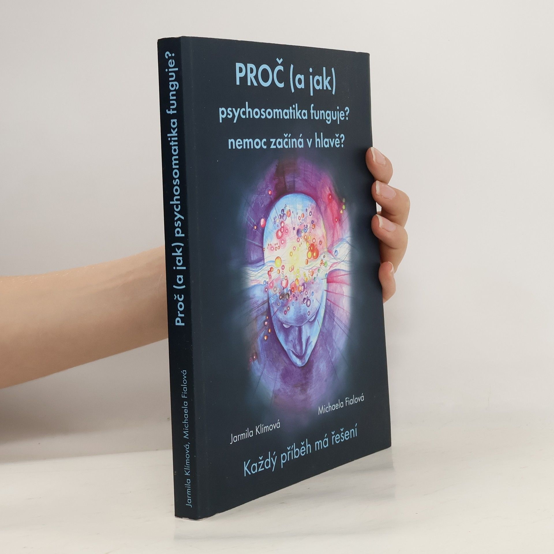 Jarmila Klímová Proč (a jak) psychosomatika funguje?