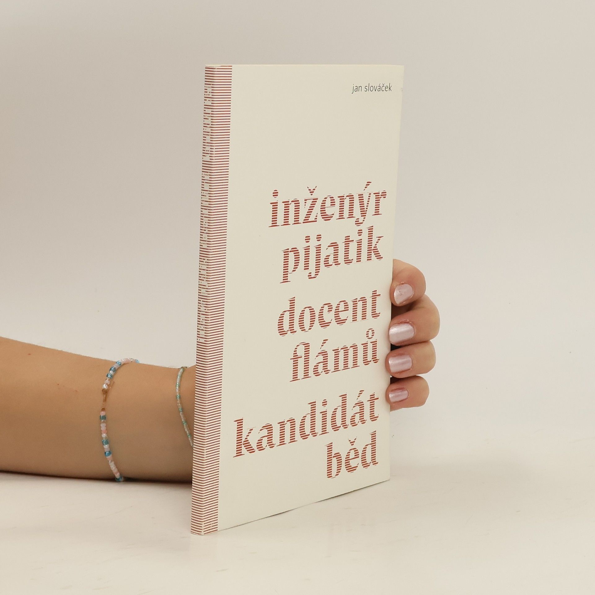 Jan Slováček Inženýr pijatik, docent flámu, kandidát běd