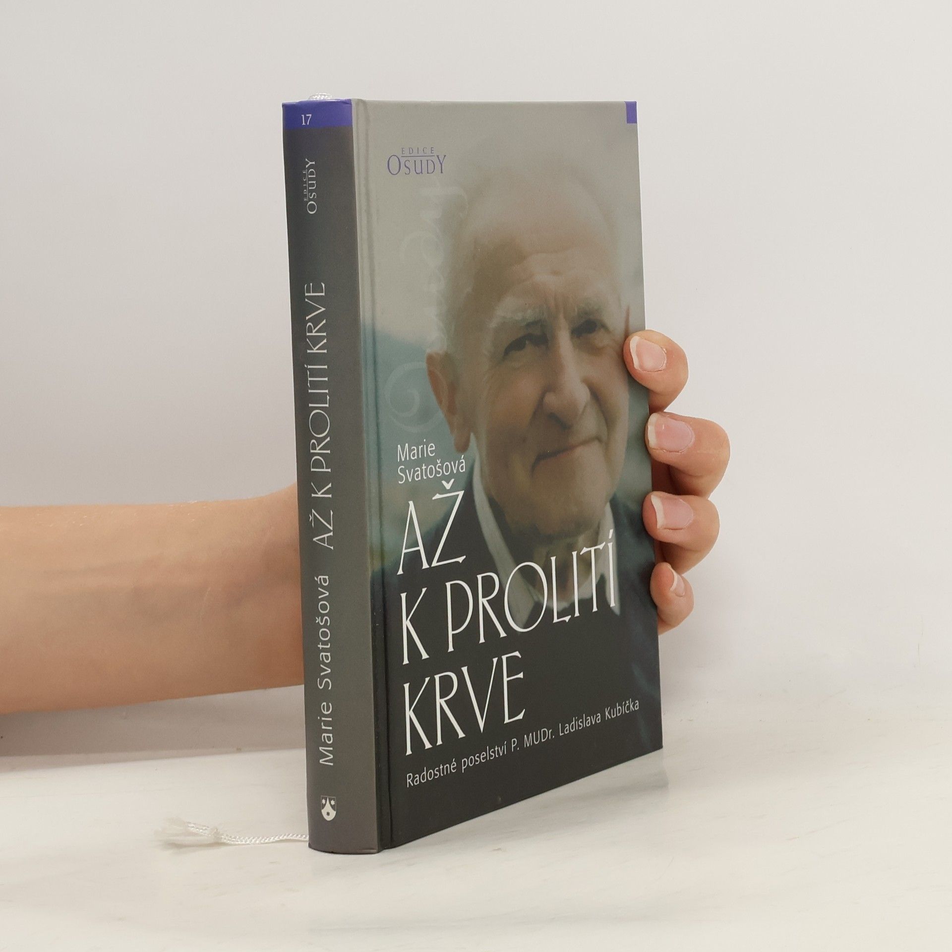 Až k prolití krve. Radostné poselství P. MUDr. Ladislava Kubíčka