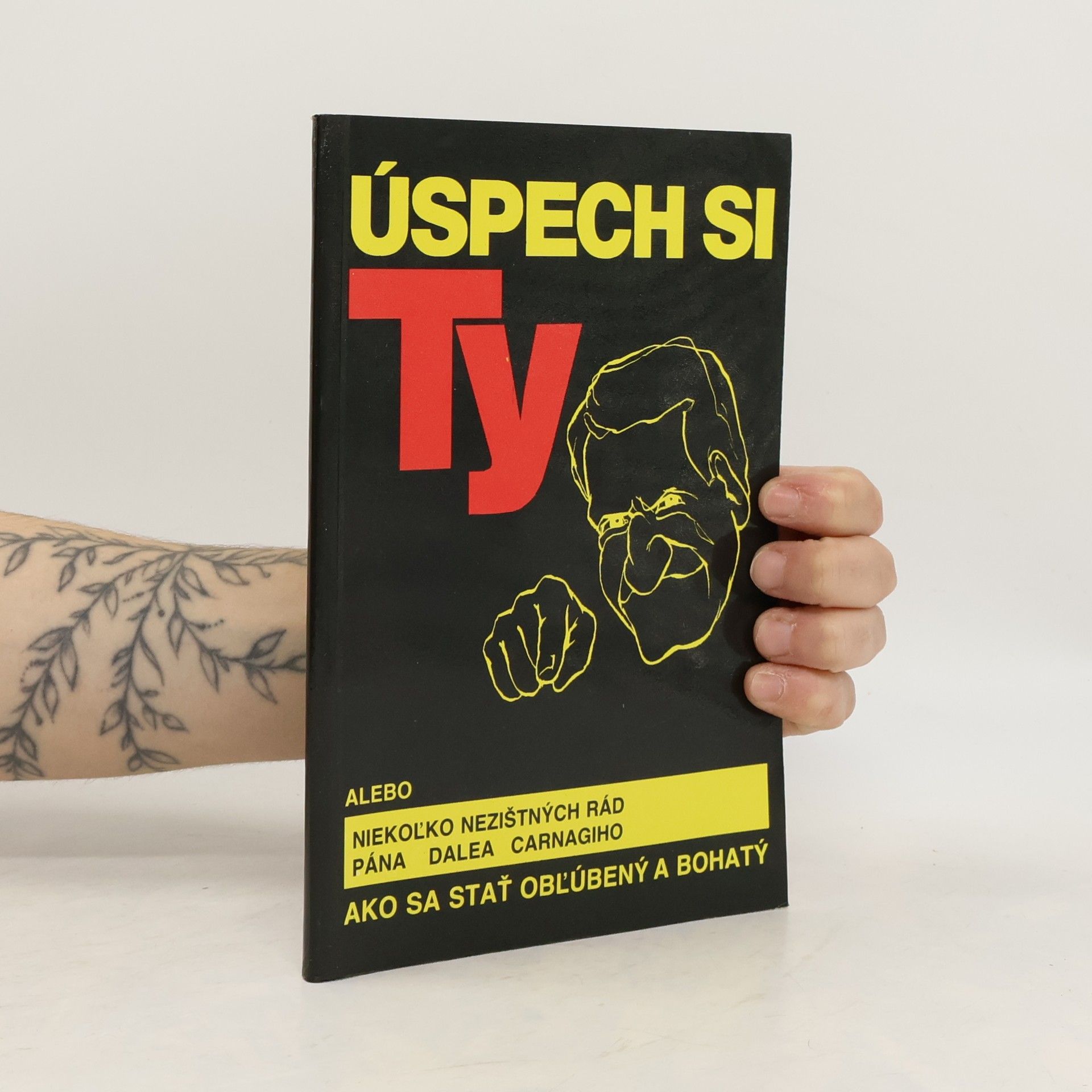 Juraj Kiška Úspech si ty alebo niekoľko nezištných rád pána Dalea Carnagiho ako sa stať obľúbený a bohatý