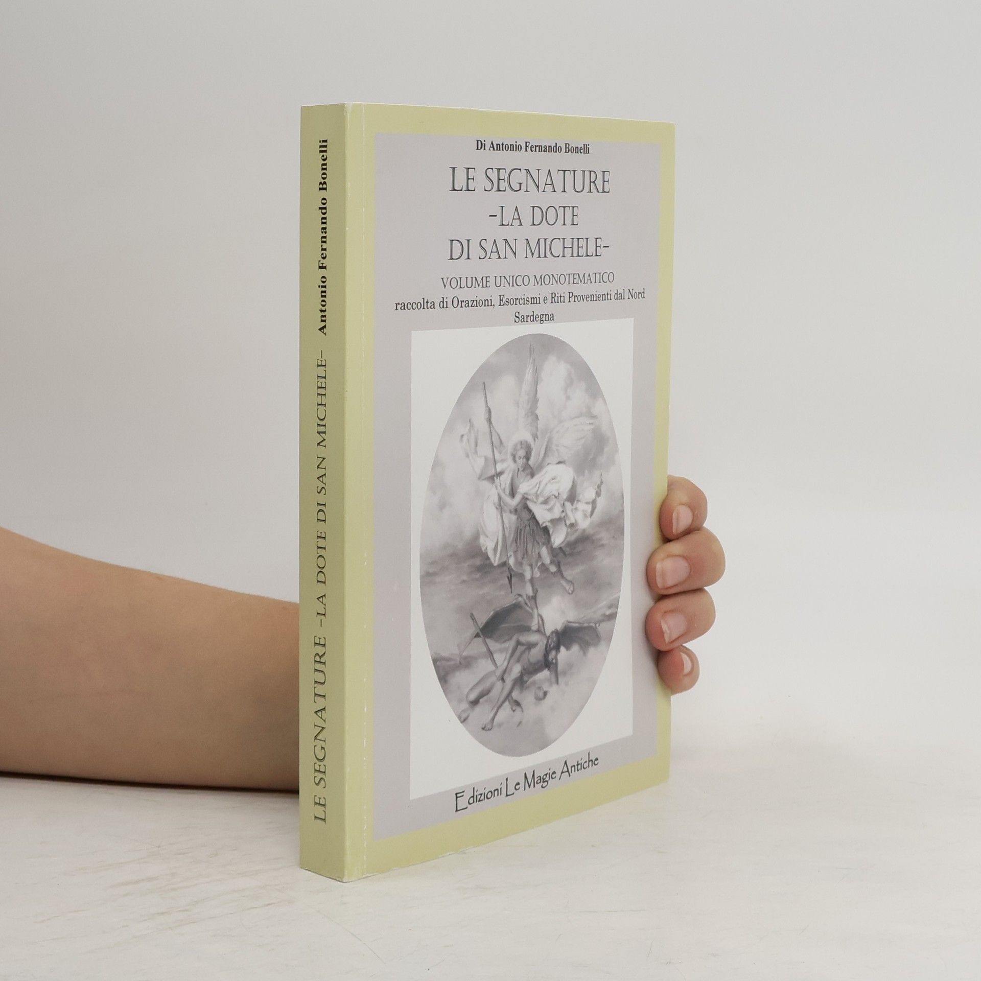 Antonio Fernando Bonelli Le segnature. La dote di San Michele. Volume unico