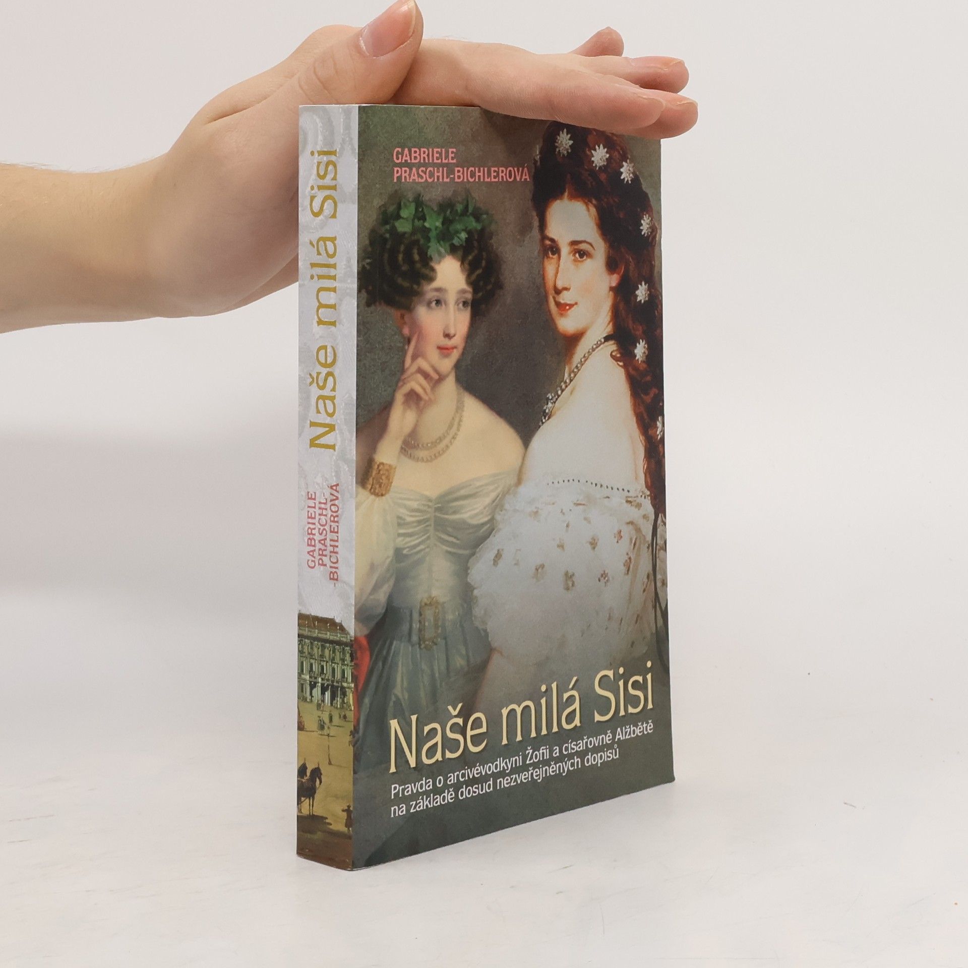 Gabriele Praschl Bichler Naše milá Sisi