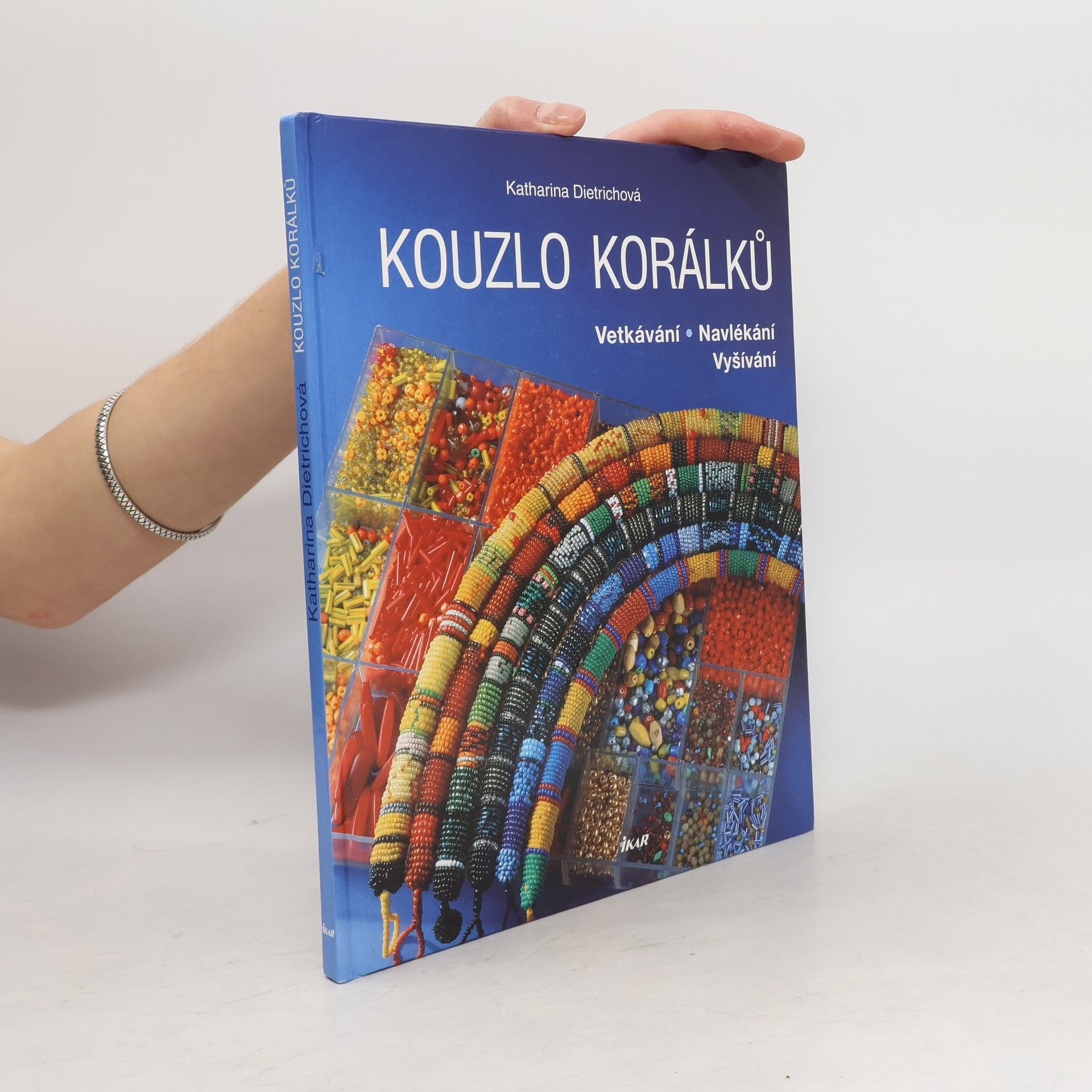 Kouzlo korálků : vetkávání, navlékání, vyšívání