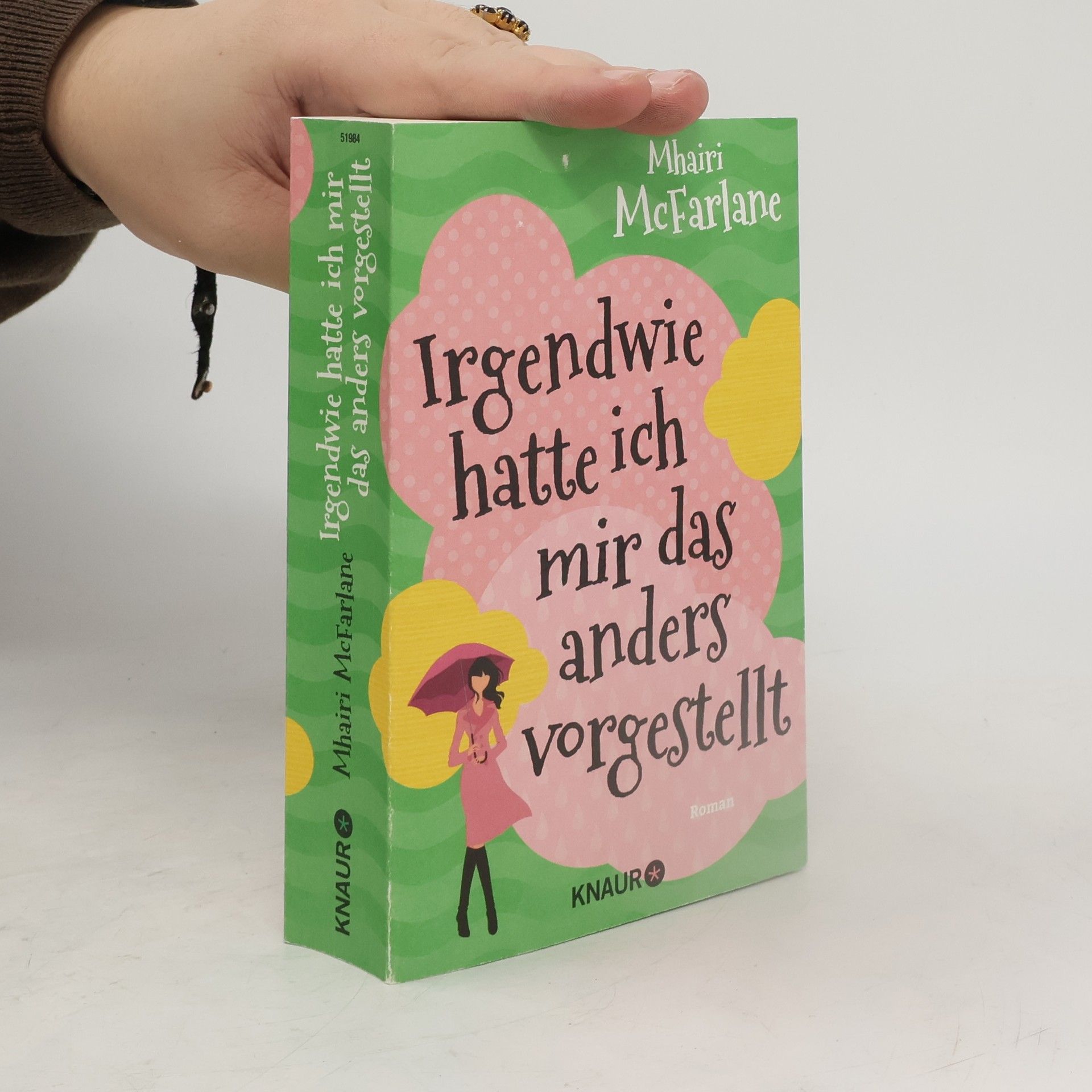 Mhairi McFarlane Irgendwie hatte ich mir das anders vorgestellt : roman