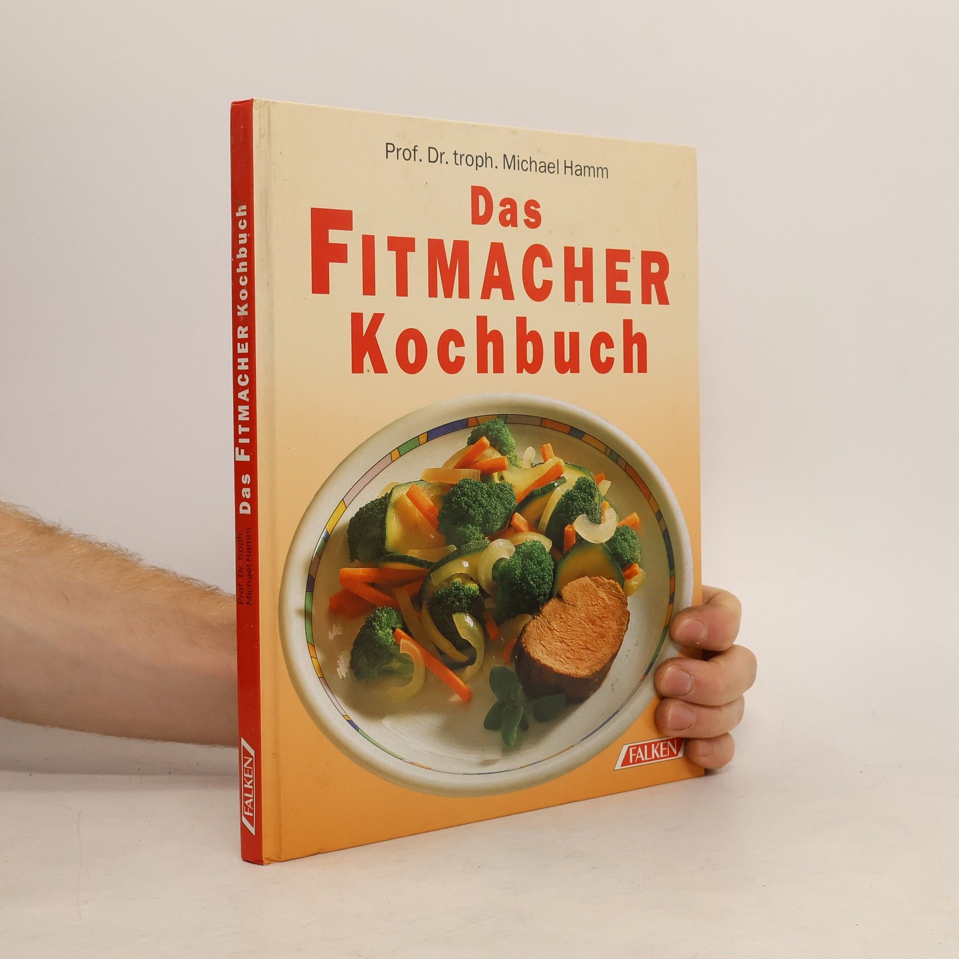 Michael Hamm Das Fitmacher-Kochbuch