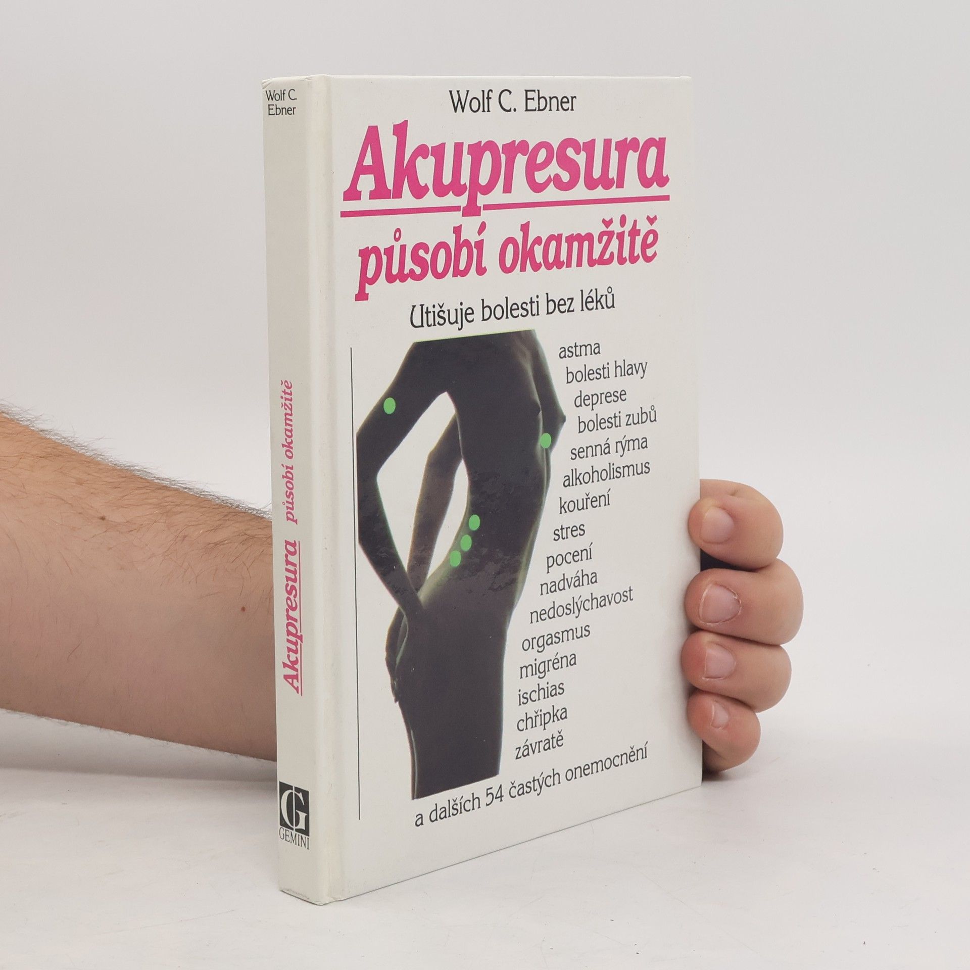 Wolf C. Ebner Akupresura působí okamžitě