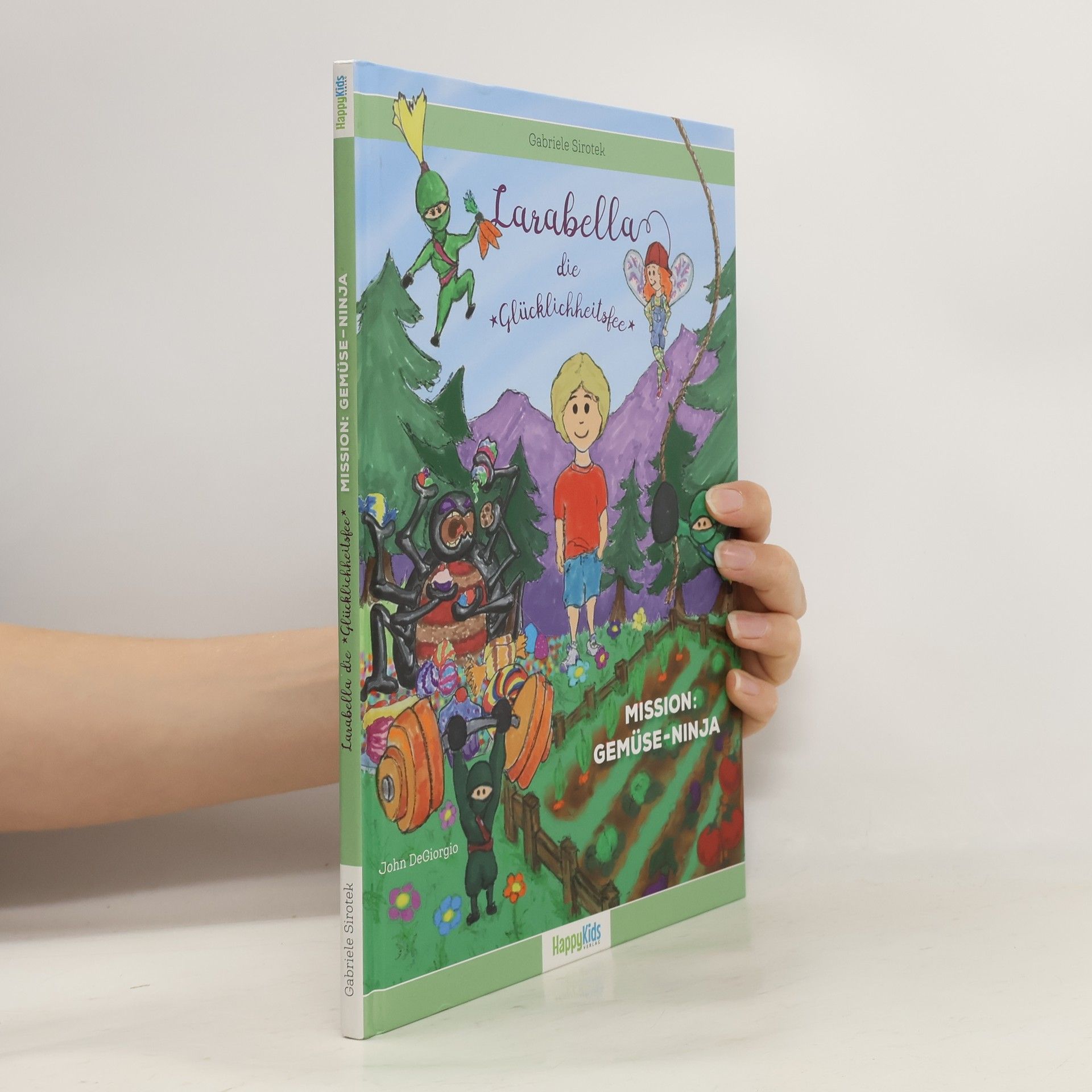 Mag. Gabriele Sirotek Larabella, die Glücklichheitsfee - Mission: Gemüse-Ninja