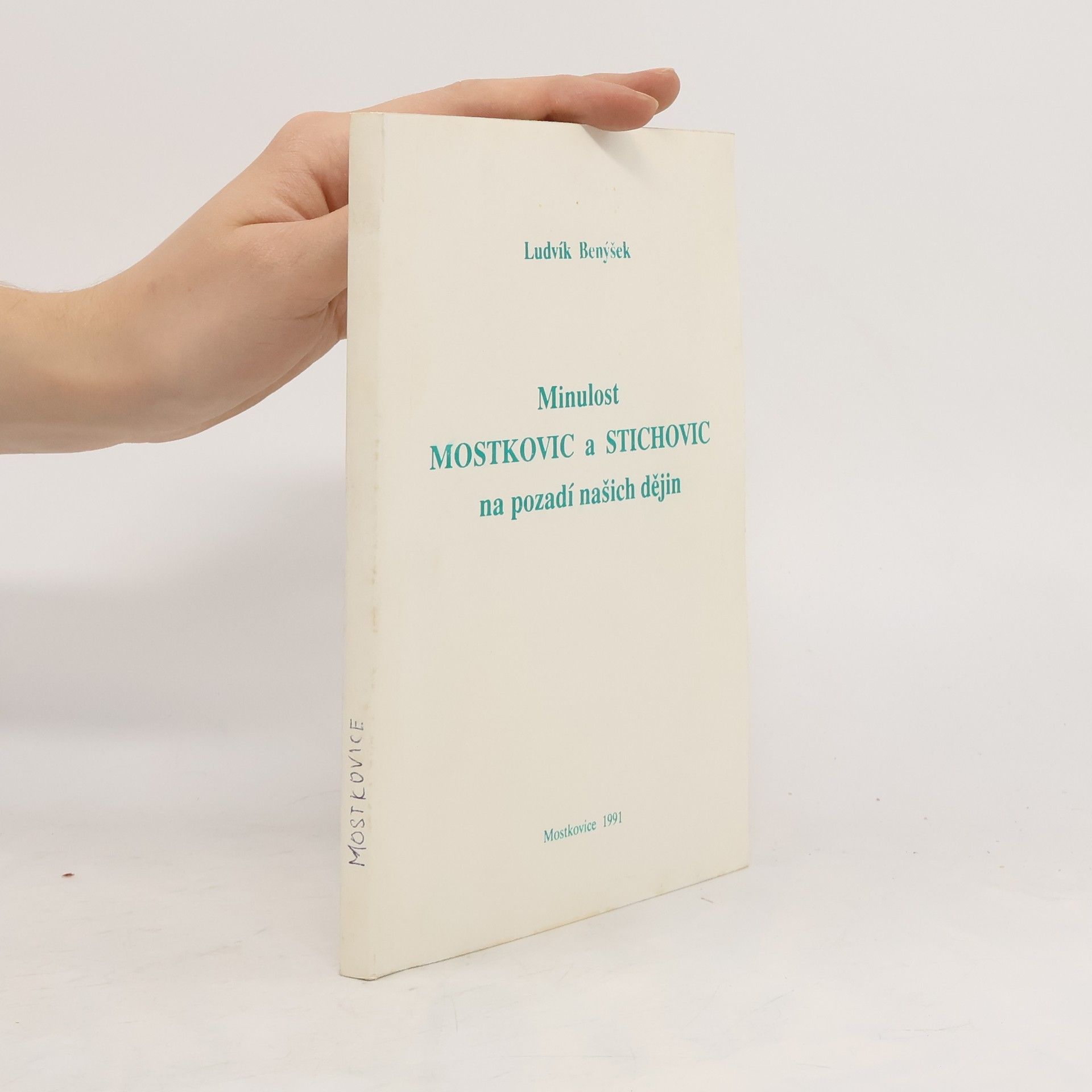 Ludvík Benýšek Minulost MOSTKOVIC a STICHOVIC na pozadí českých dějin
