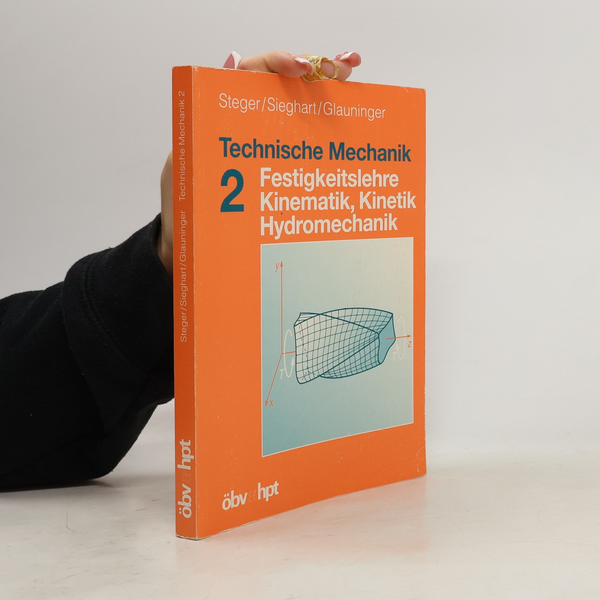 Johann Sieghart Technische Mechanik 3 : Thermodynamik Festigkeitslehre Schwingungen