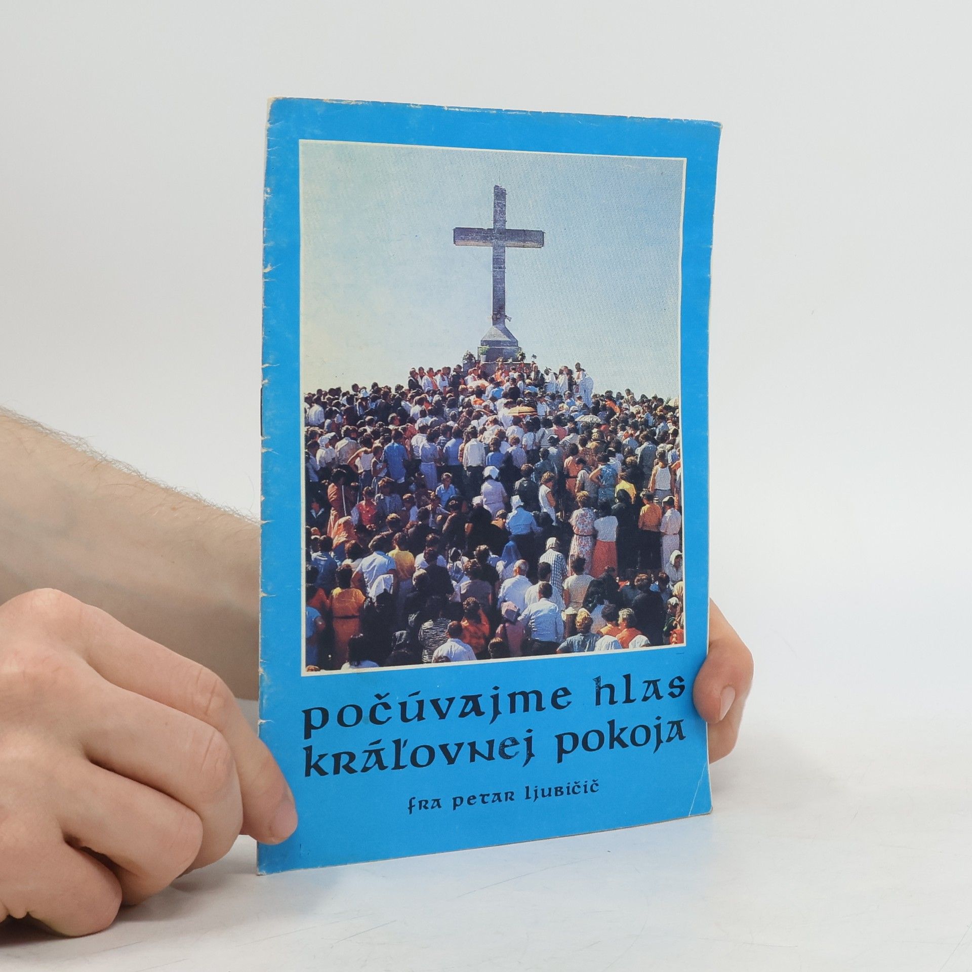 Fra Petar Ljubičič Počúvajme hlas královnej pokoja