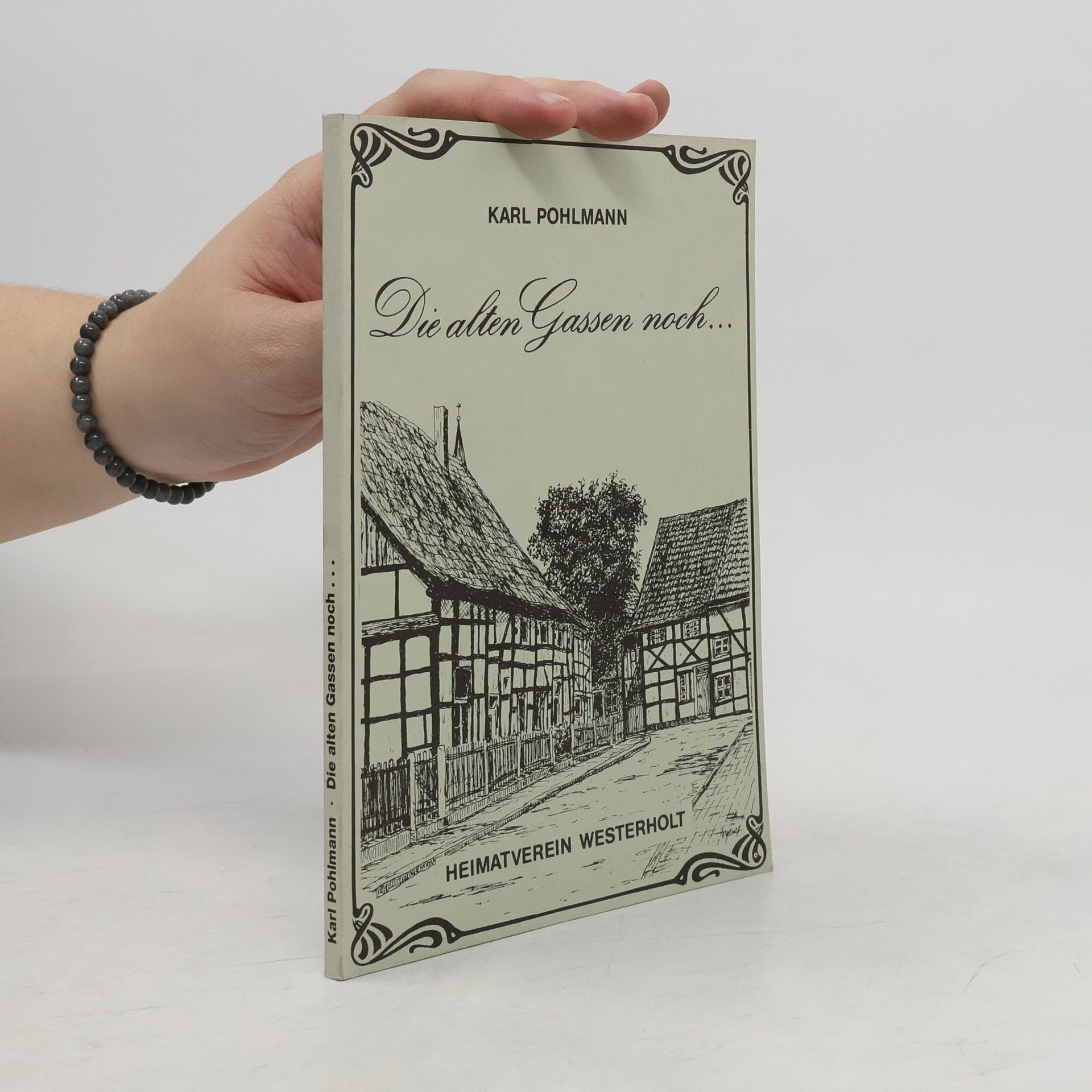Karl Pohlmann Die alten Gassen noch...