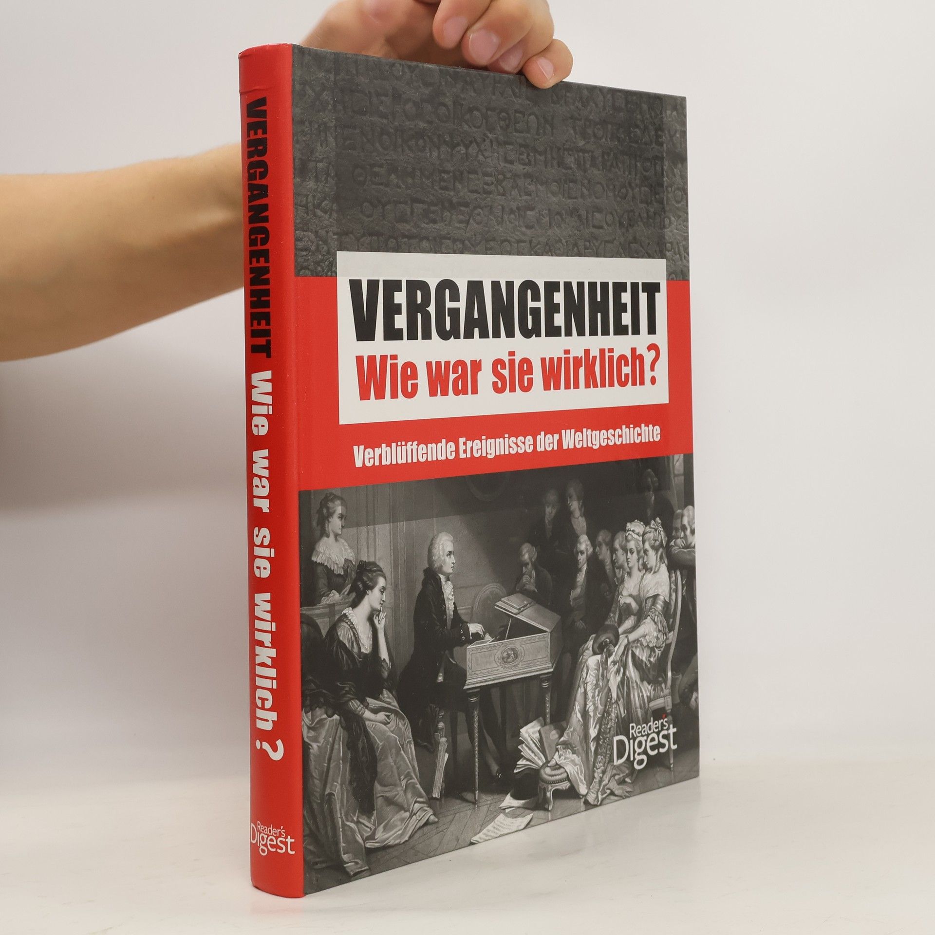 AA.VV. Vergangenheit: Wie war sie wirklich?: Verblüffende Ereignisse der Weltgeschichte.