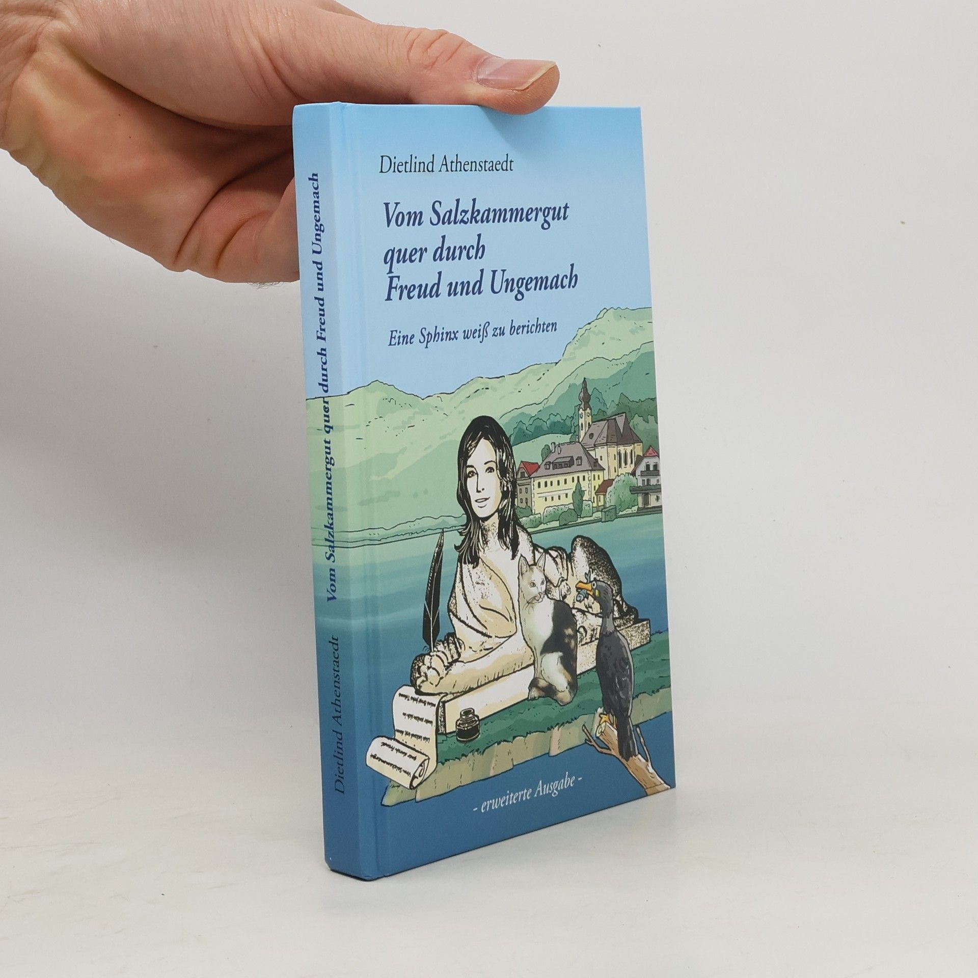 Dietlind Athenstaedt  Vom Salzkammergut quer durch Freud und Ungemach