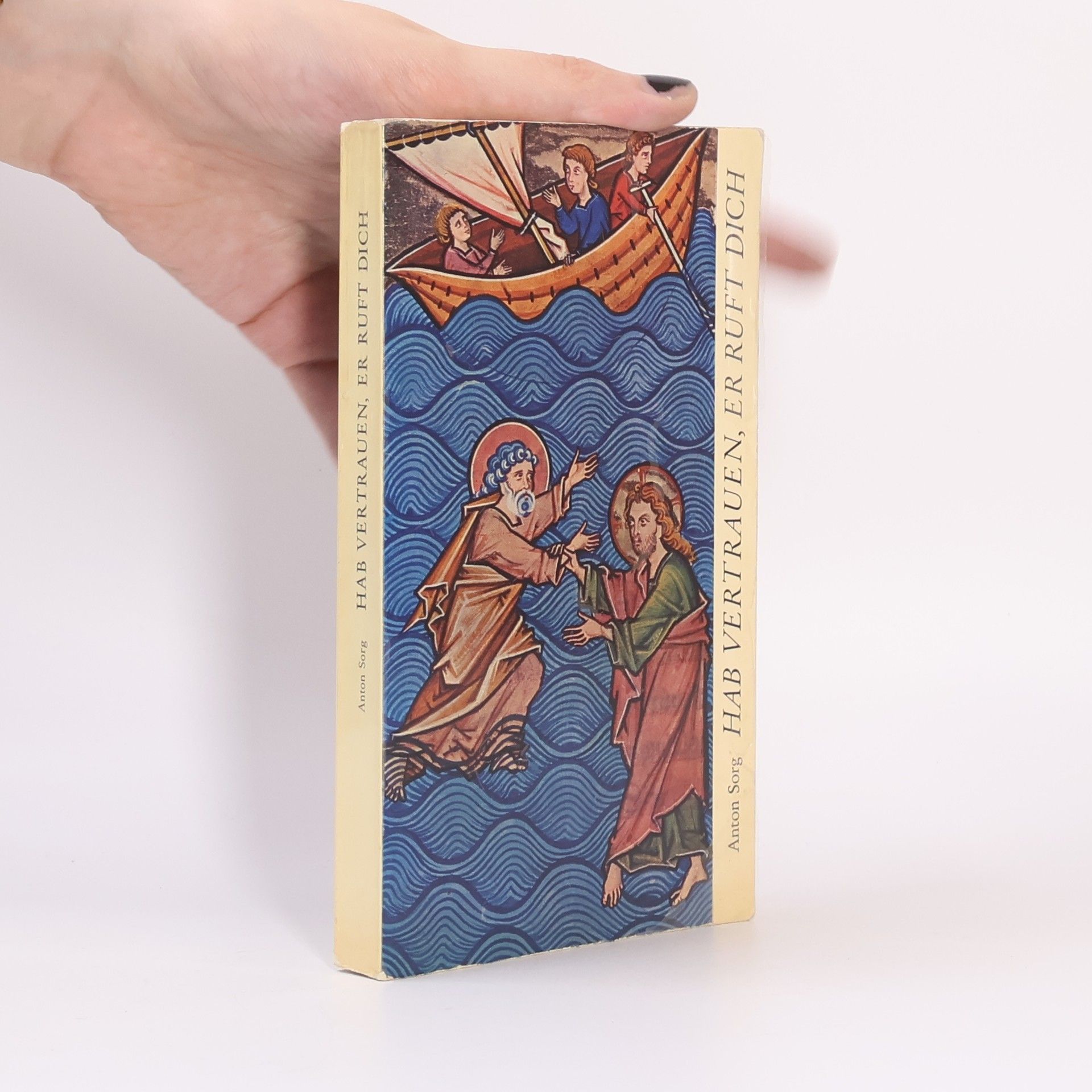 Anton Sorg Hab Vertrauen, er ruft dich