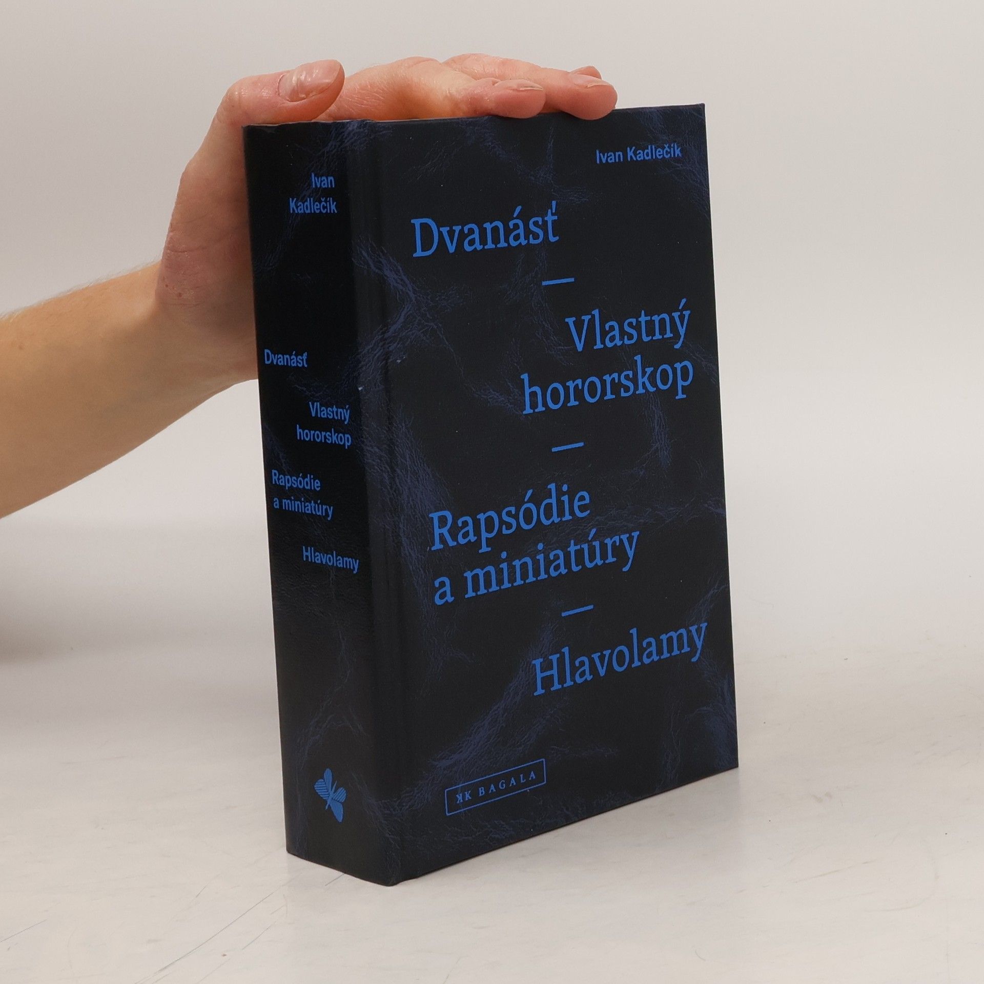 Ivan Kadlečík Dvanásť ; Vlastný hororskop ; Rapsódie a miniatúry ; Hlavolamy