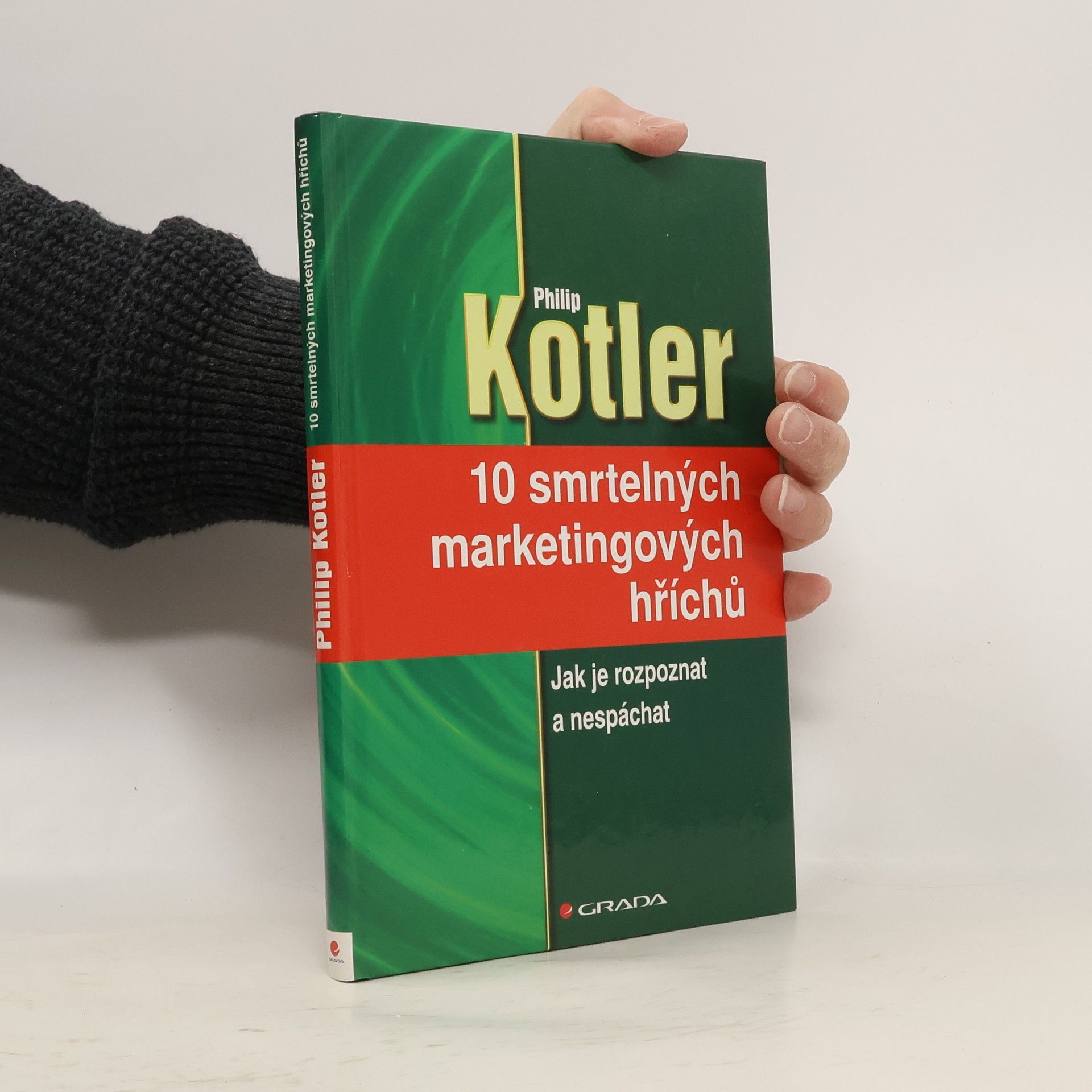 Philip Kotler 10 smrtelných marketingových hříchů : jak je rozpoznat a nespáchat