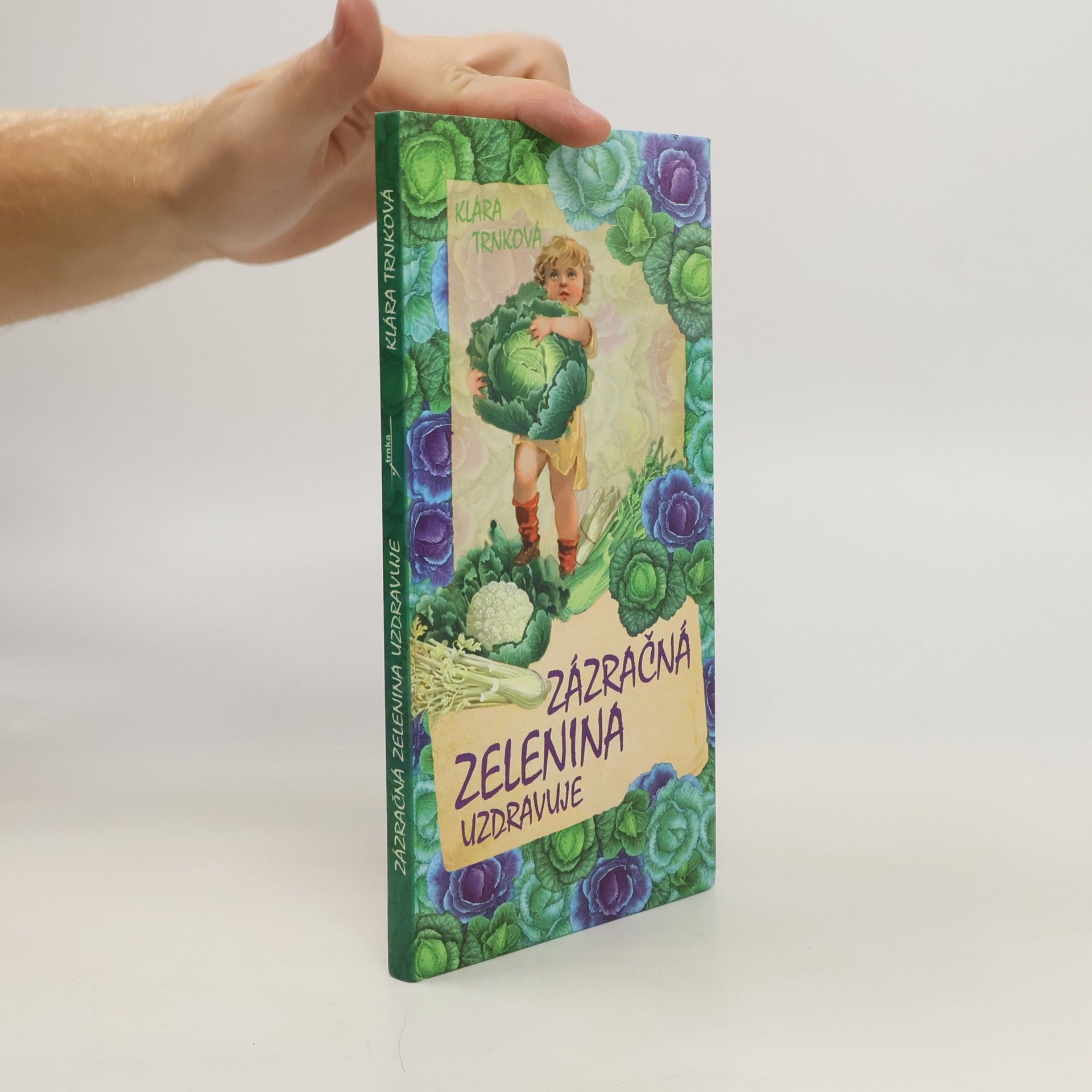 Klára Trnková Zázračná zelenina uzdravuje