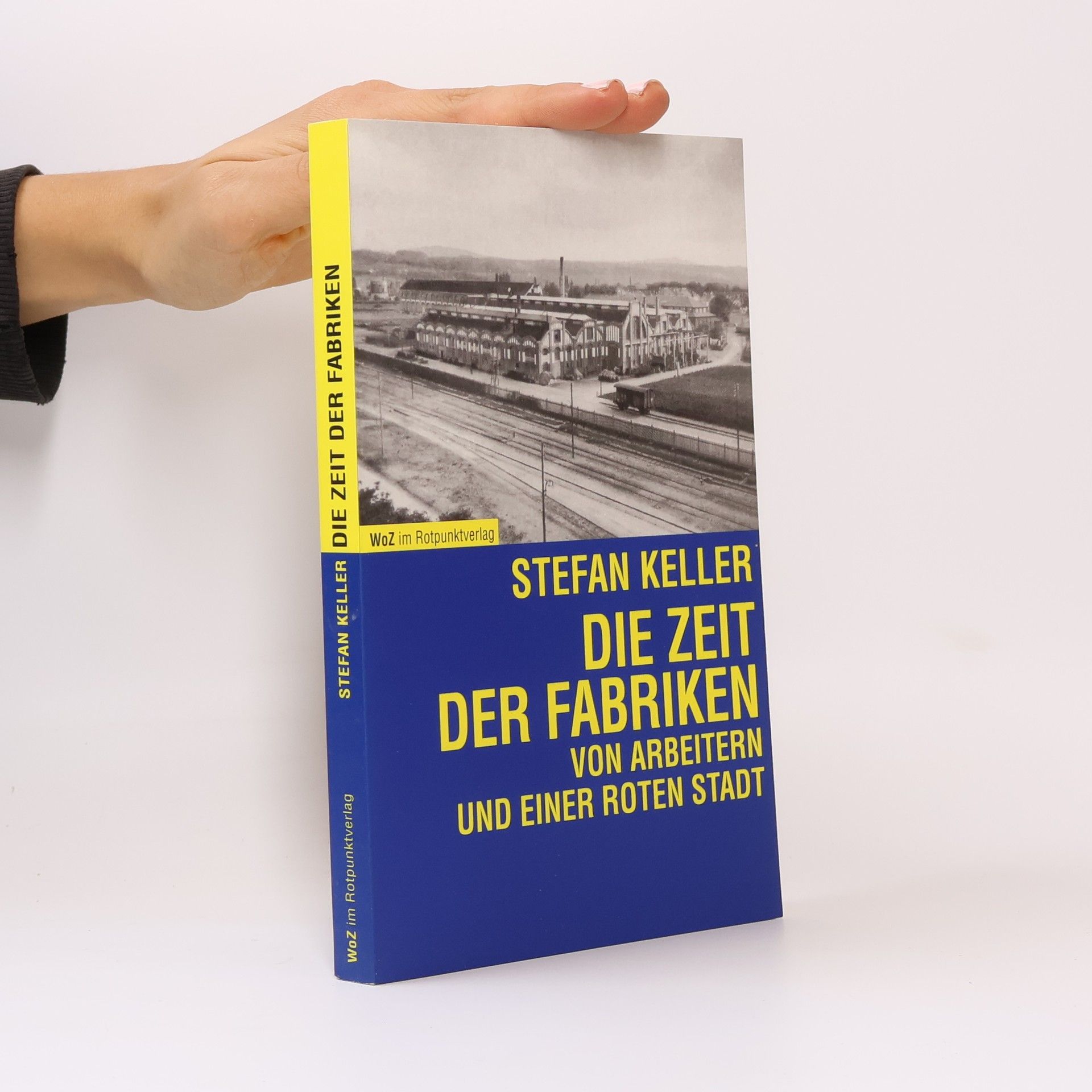Stefan Keller Die Zeit der Fabriken