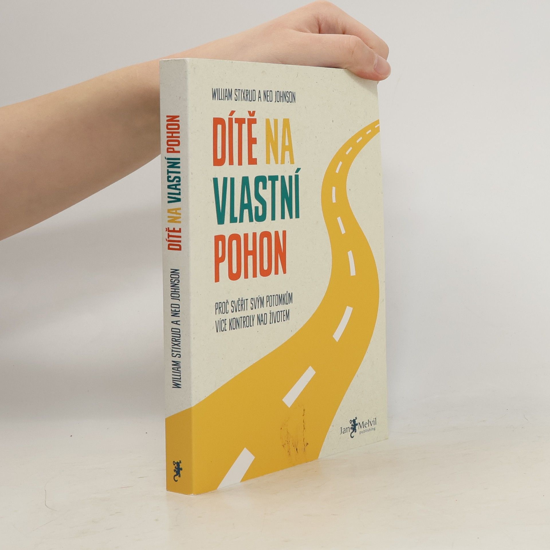 William R. Stixrud Dítě na vlastní pohon: Proč svěřit svým potomkům více kontroly nad životem