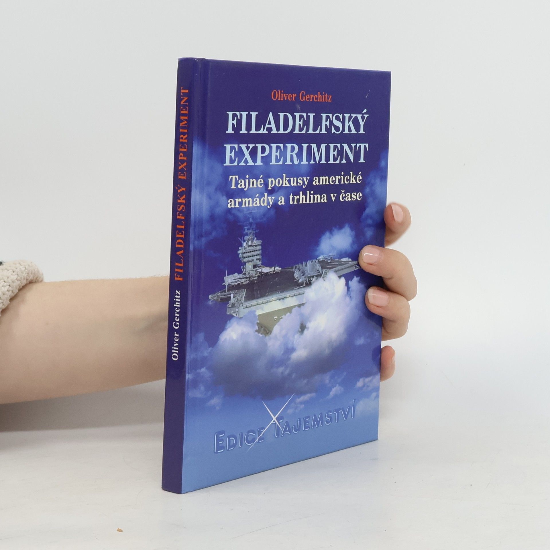 Oliver Gerschitz Filadelfský experiment. Tajné pokusy americké armády a trhlina v čase