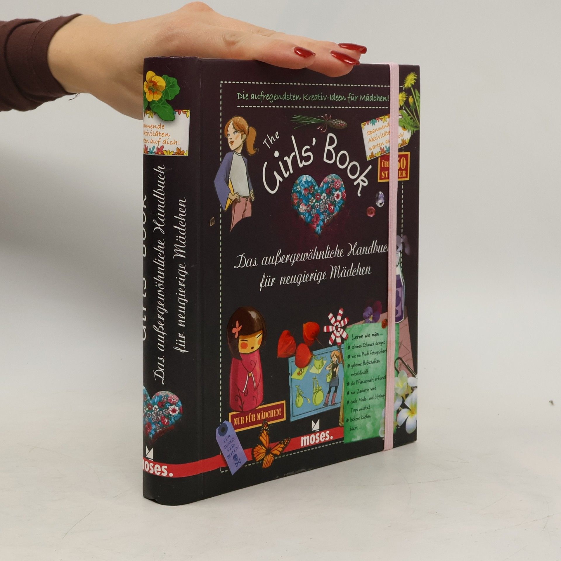 The Girls' Book: Das aussergewöhnliche Handbuch für neugierige Mädchen