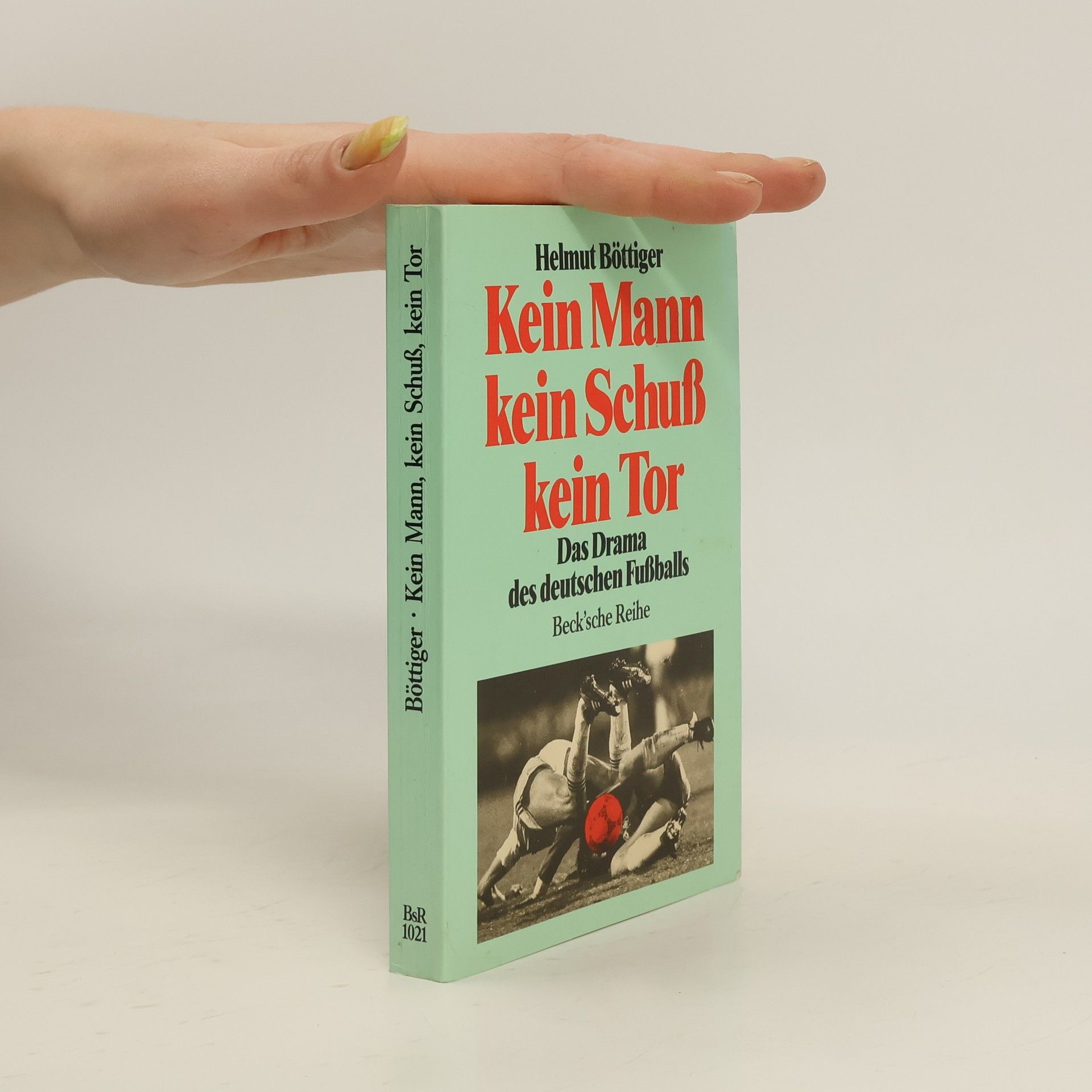 Helmut Böttiger Kein Mann, kein Schuss, kein Tor