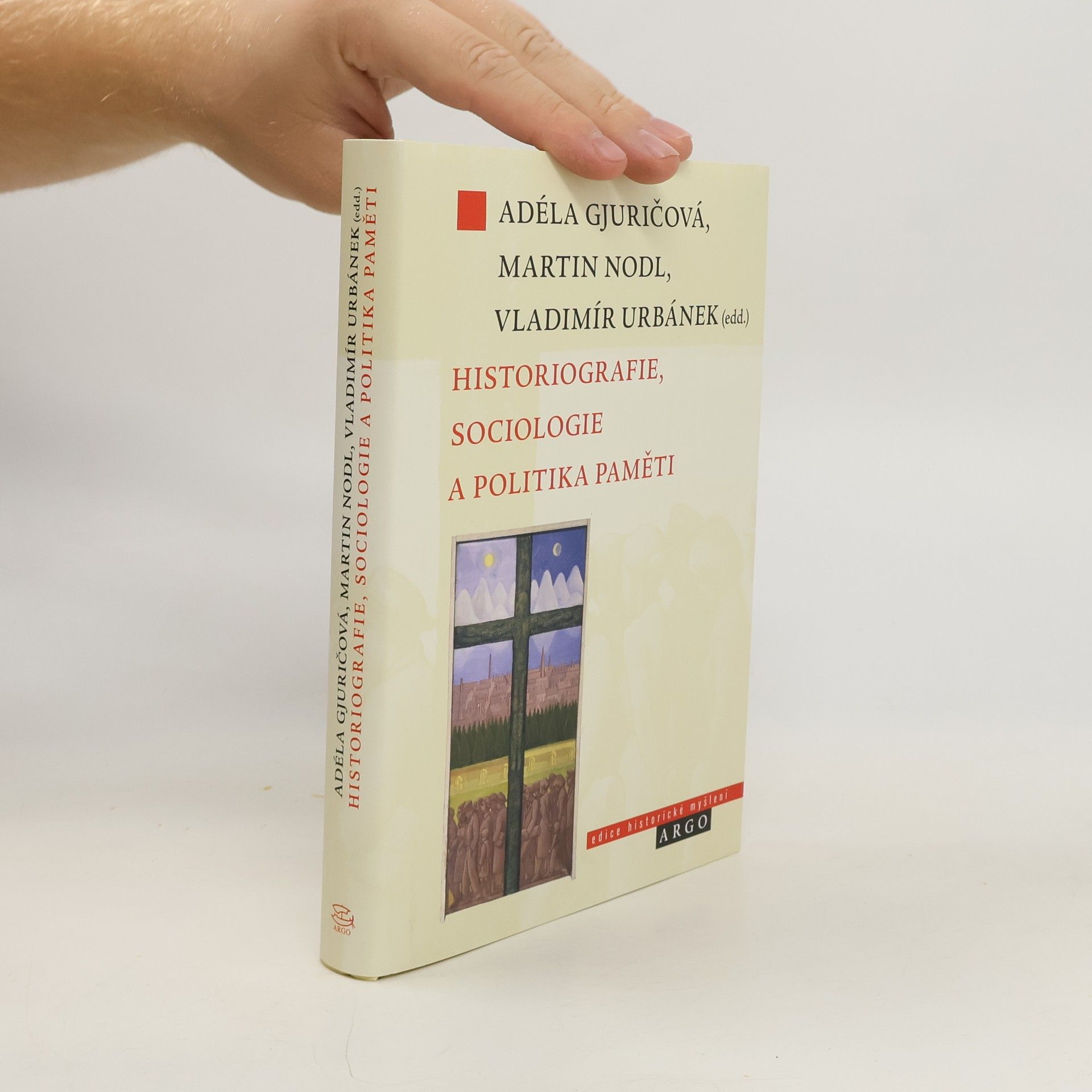 Adéla Gjuričová Historiografie, sociologie a politika paměti