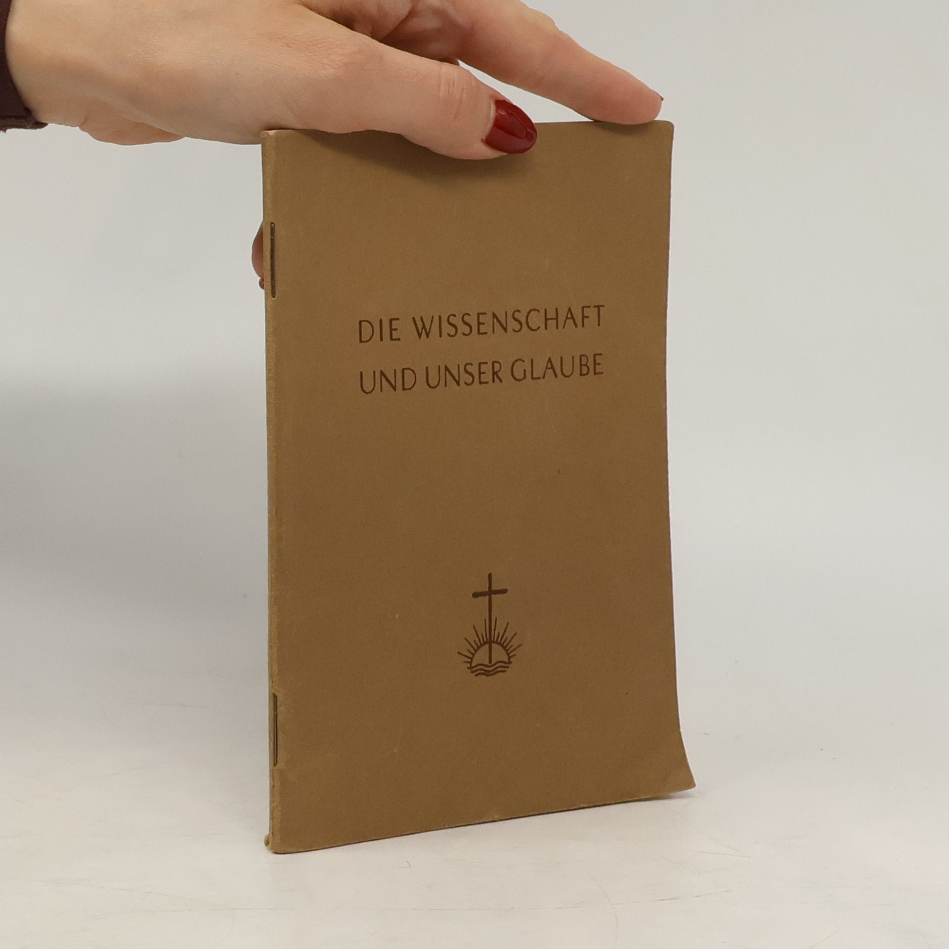 Ernst Wölk Die Wissenschaft und unser Glaube