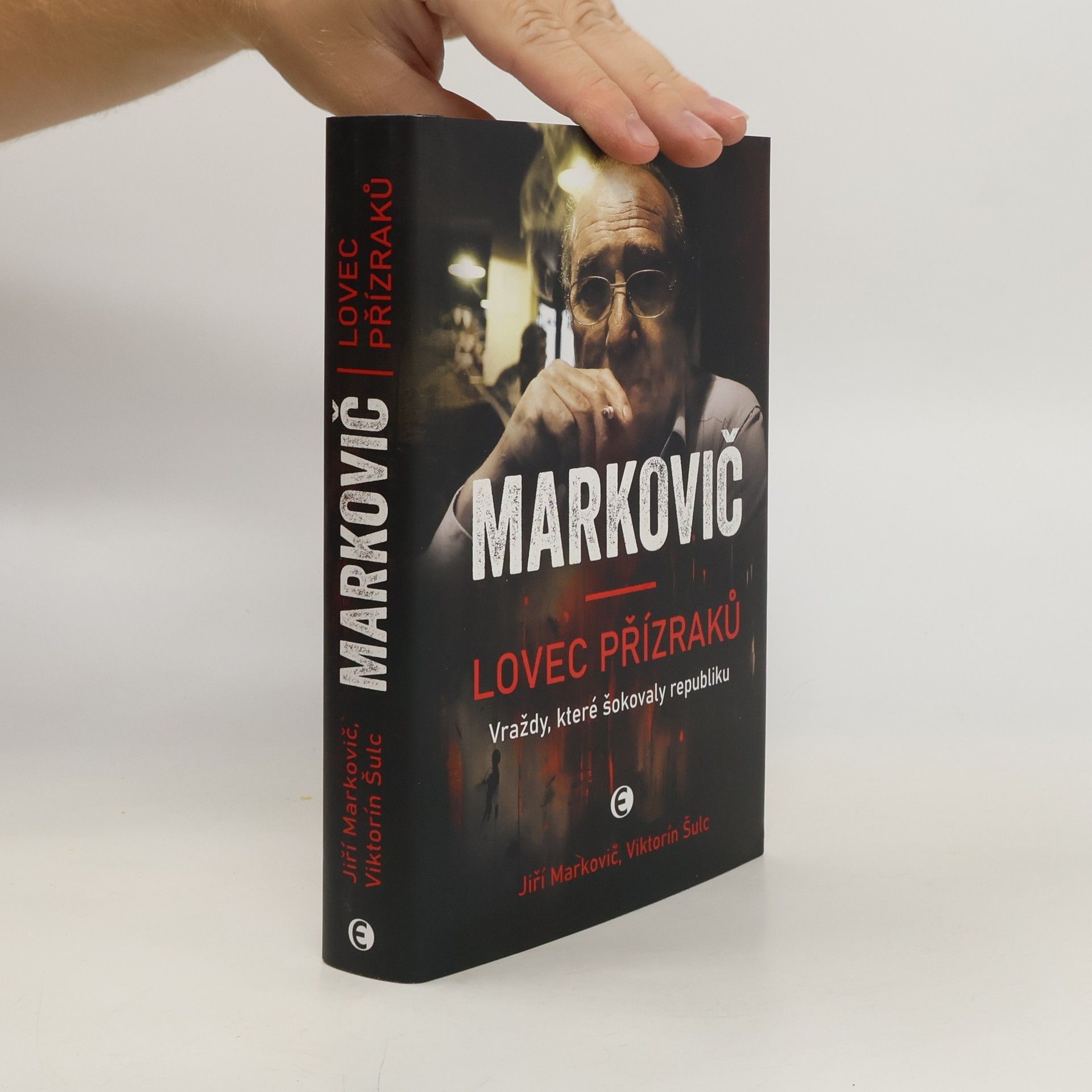 Markovič : lovec přízraků : vraždy, které šokovaly republiku