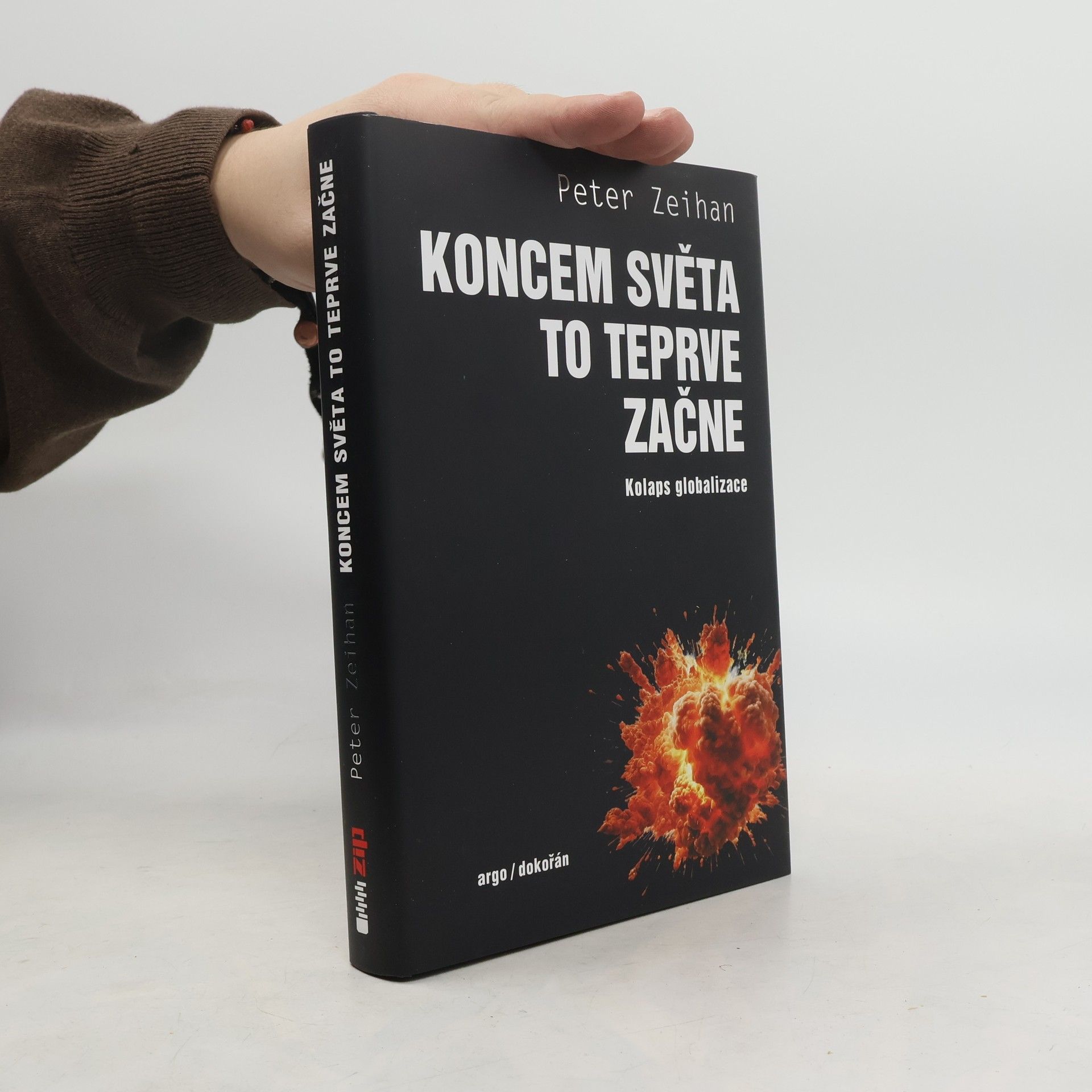 Peter Zeihan Koncem světa to teprve začne: Kolaps globalizace