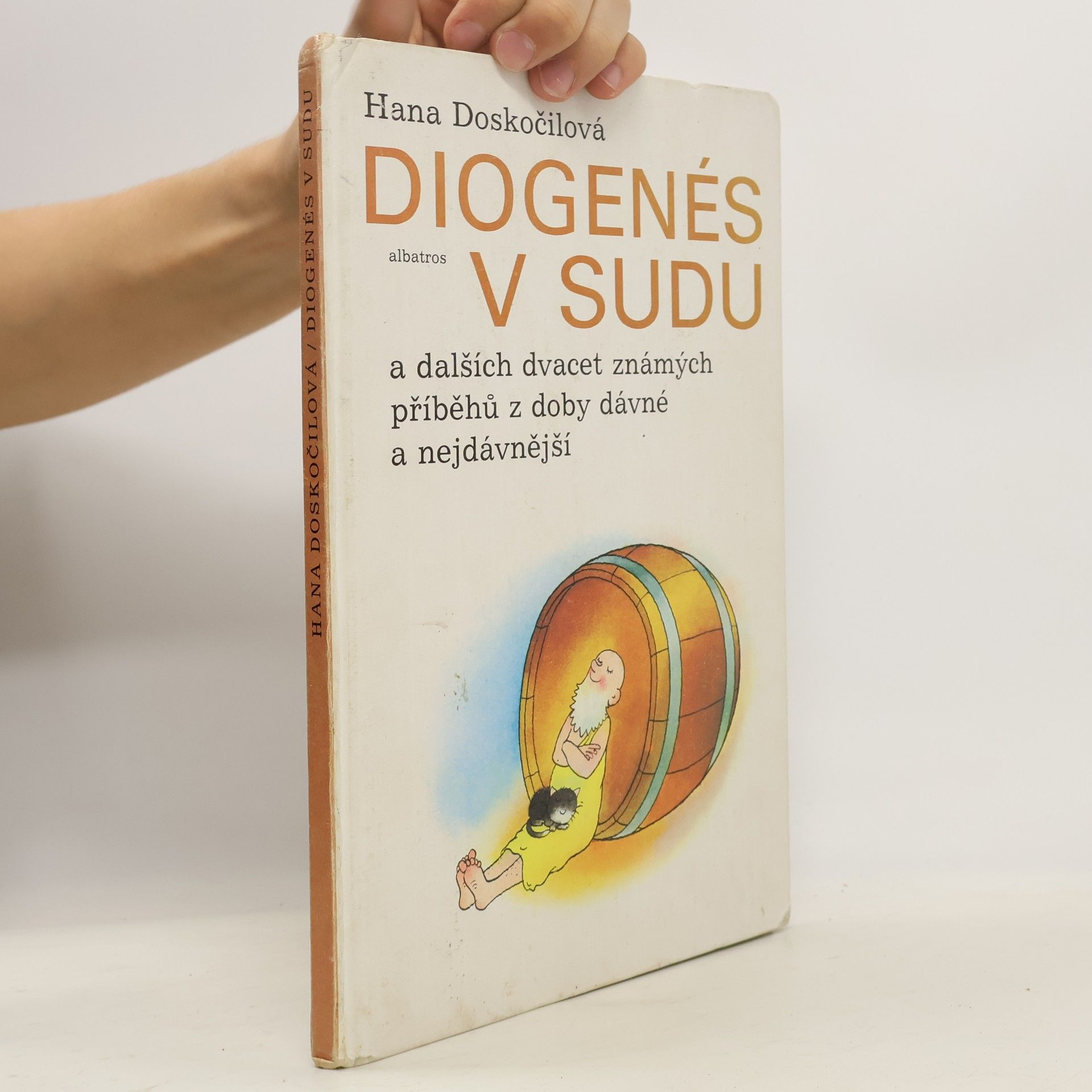 Hana Doskočilová Diogenés v sudu a dalších dvacet známých příběhů z doby dávné a nejdávnější