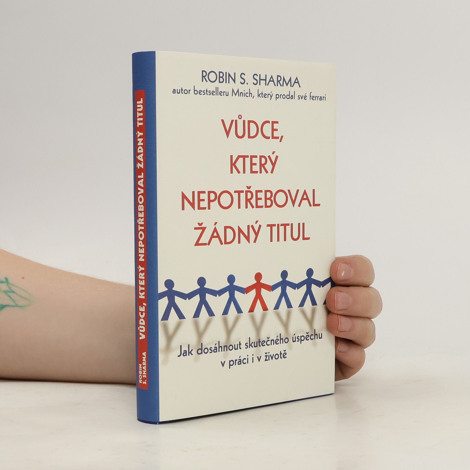 Robin Sharma Vůdce, který nepotřeboval žádný titul