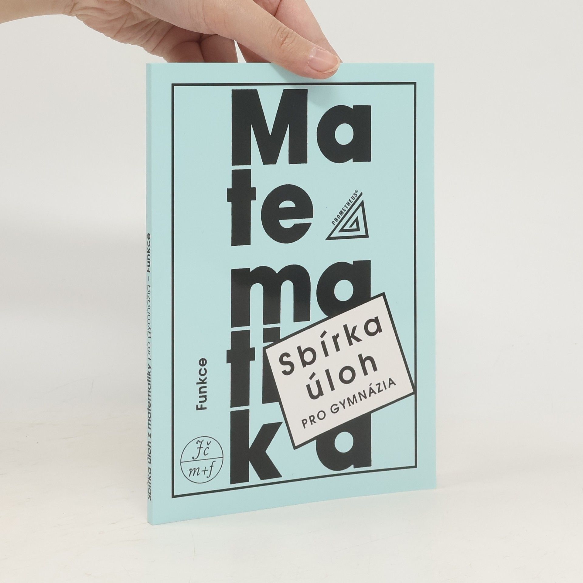 Sbírka úloh z matematiky pro gymnázia. Funkce