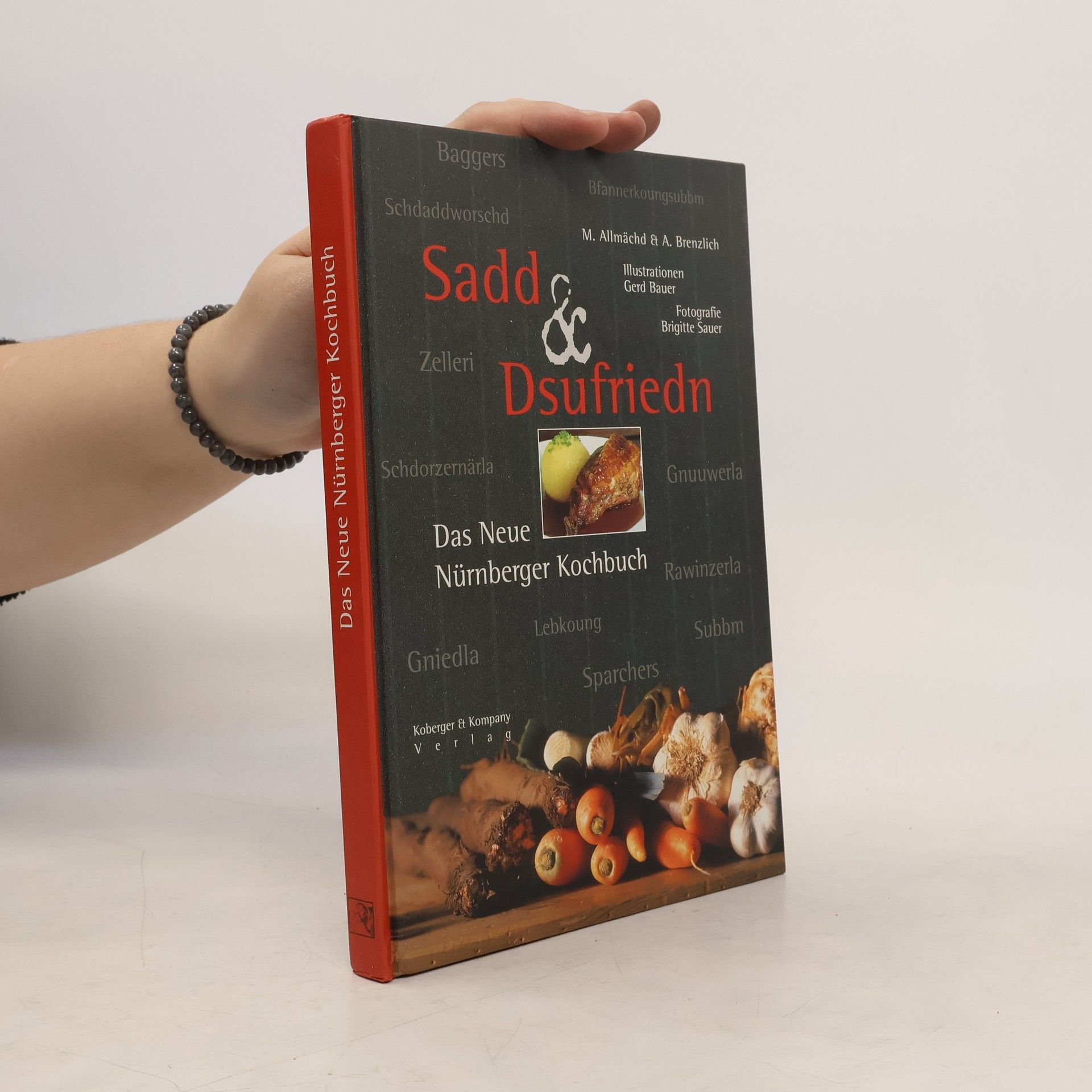 Sadd & Dsufriedn. Das neue Nürnberger Kochbuch