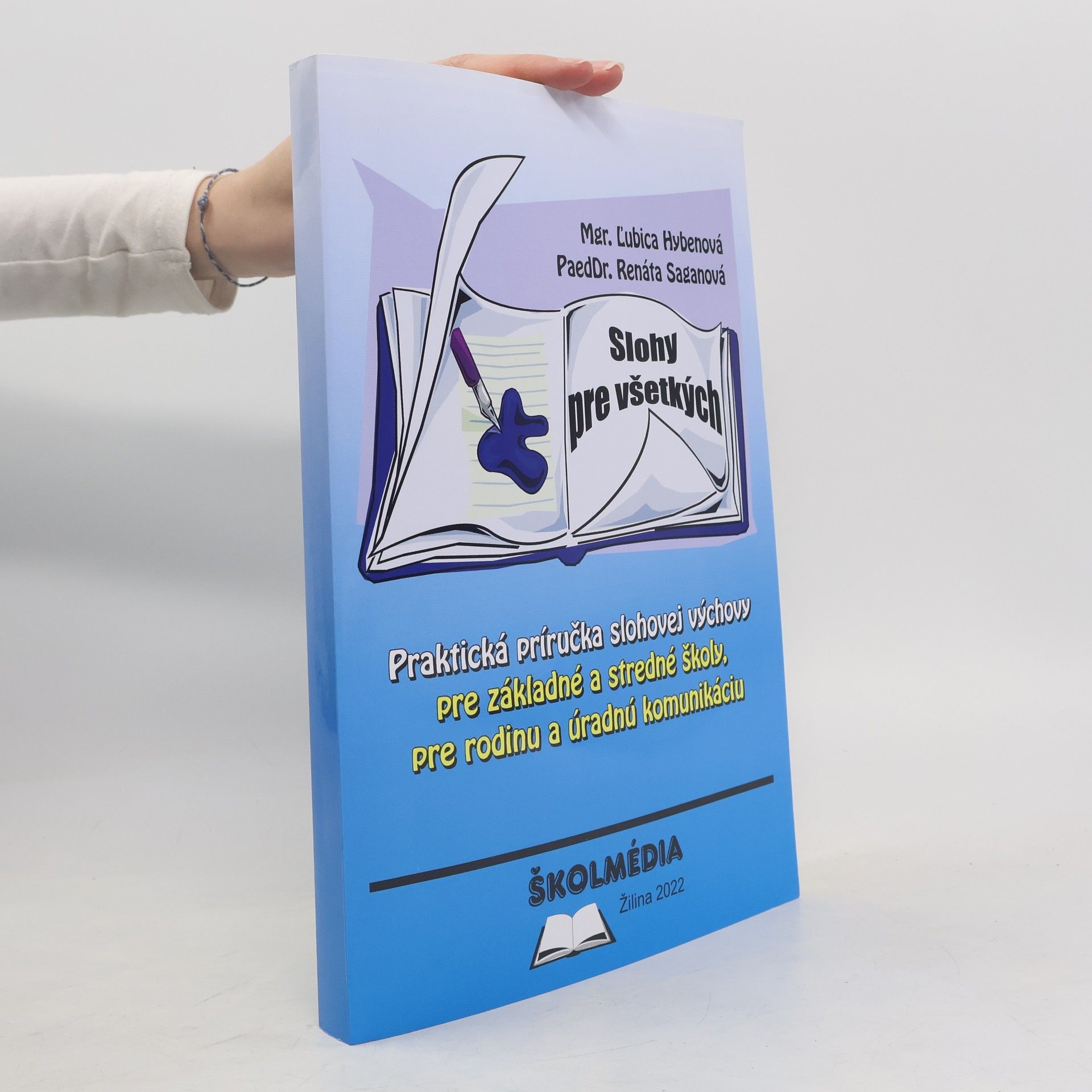 Slohy pre všetkých - Praktická príručka slohovej výchovy pre základné a stredné školy, pre rodinu a úradnú komunikáciu