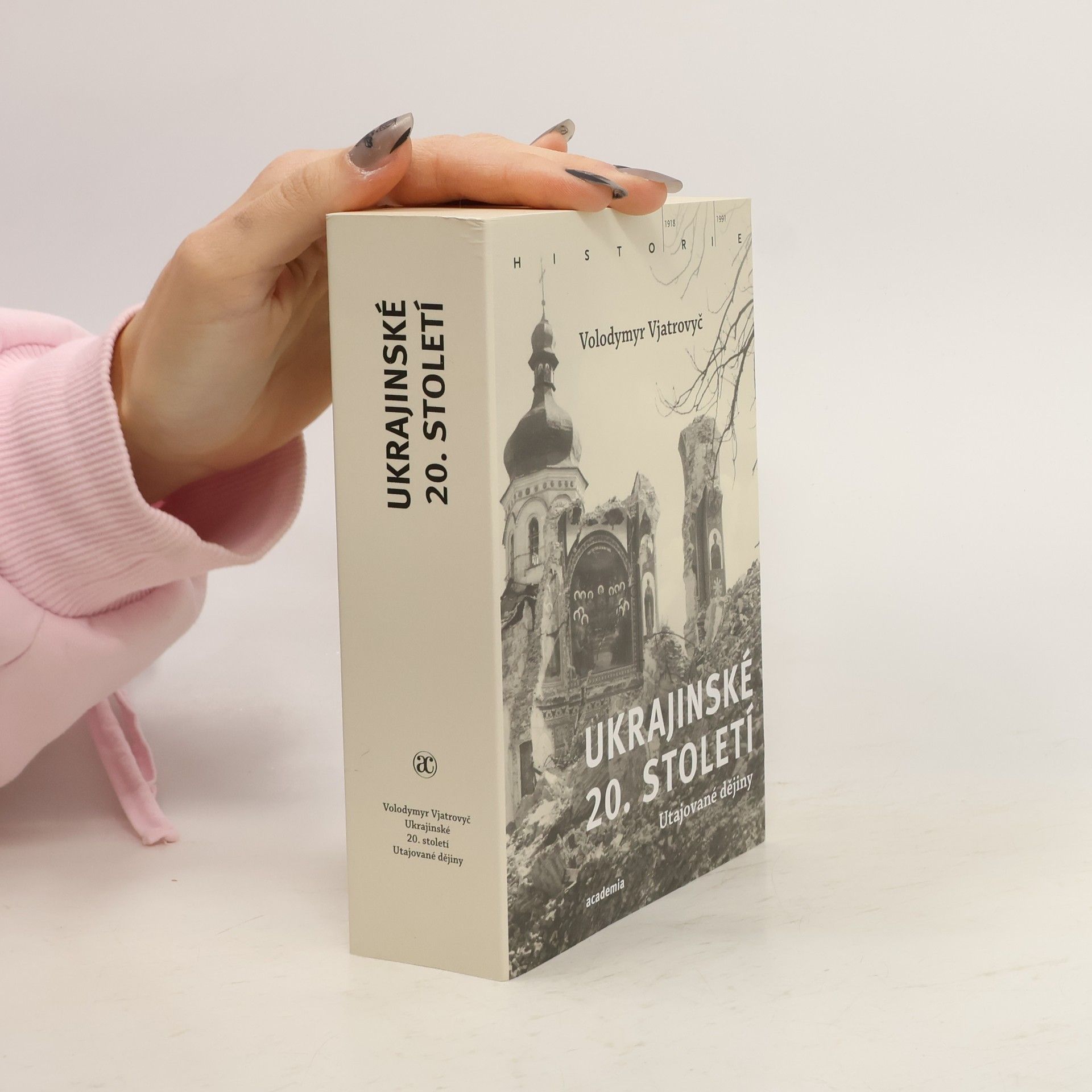 Volodymyr Vjatrovyč Ukrajinské 20. století : utajované dějiny