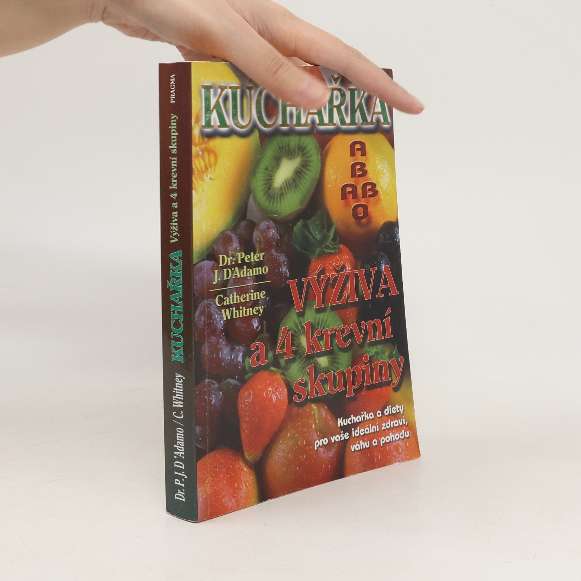Peter J. D'Adamo Kuchařka. Výživa a 4 krevní skupiny