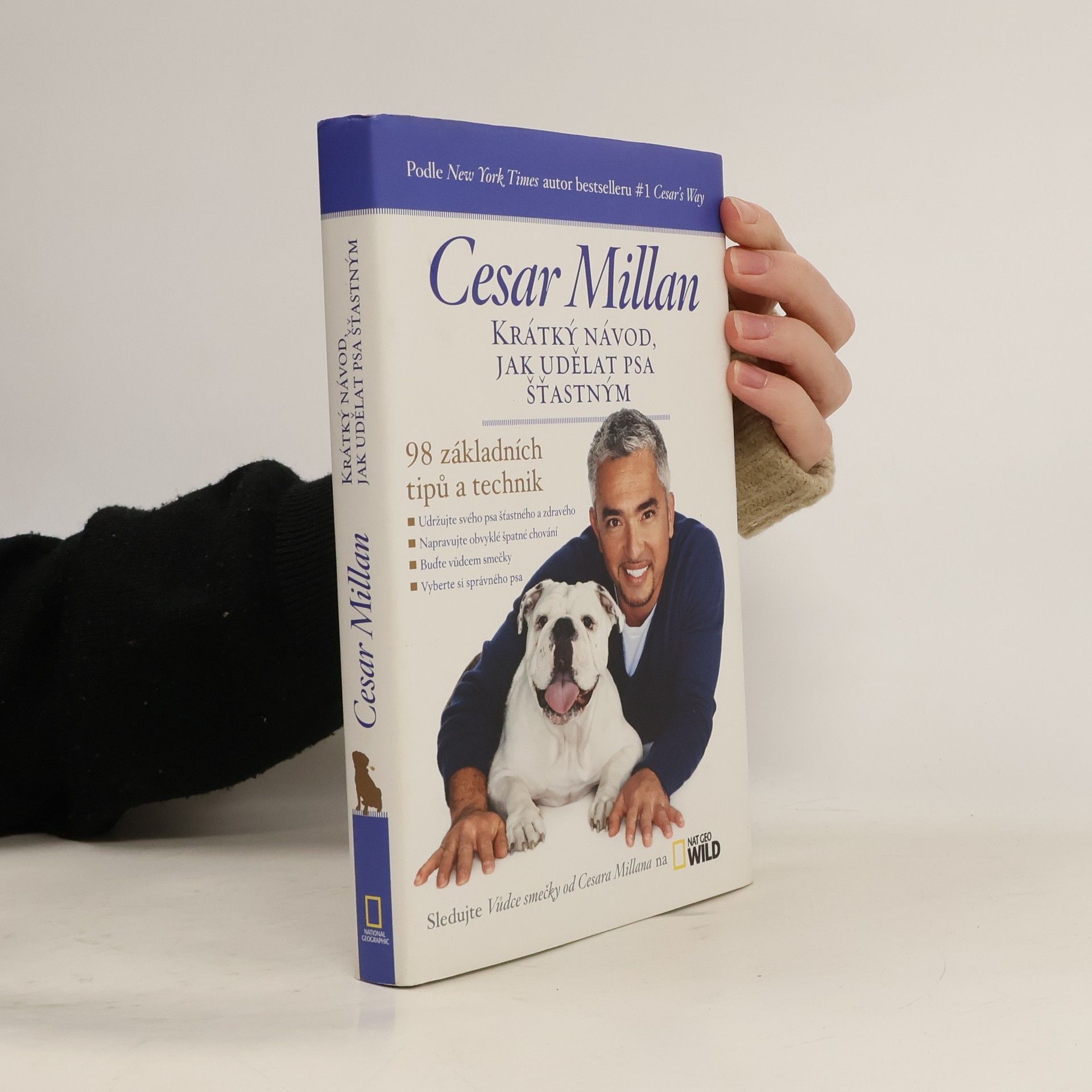 Cesar Millan Krátký návod, jak udělat psa šťastným : 98 základních tipů a technik