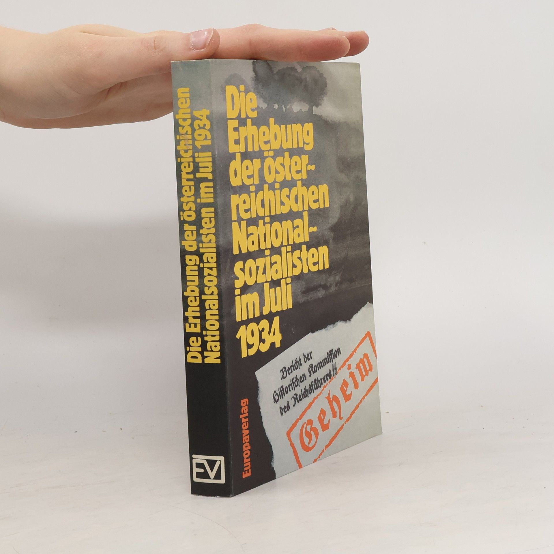 Collectif d'auteurs Die Erhebung der österreichischen Nationalsozialisten im Juli 1934