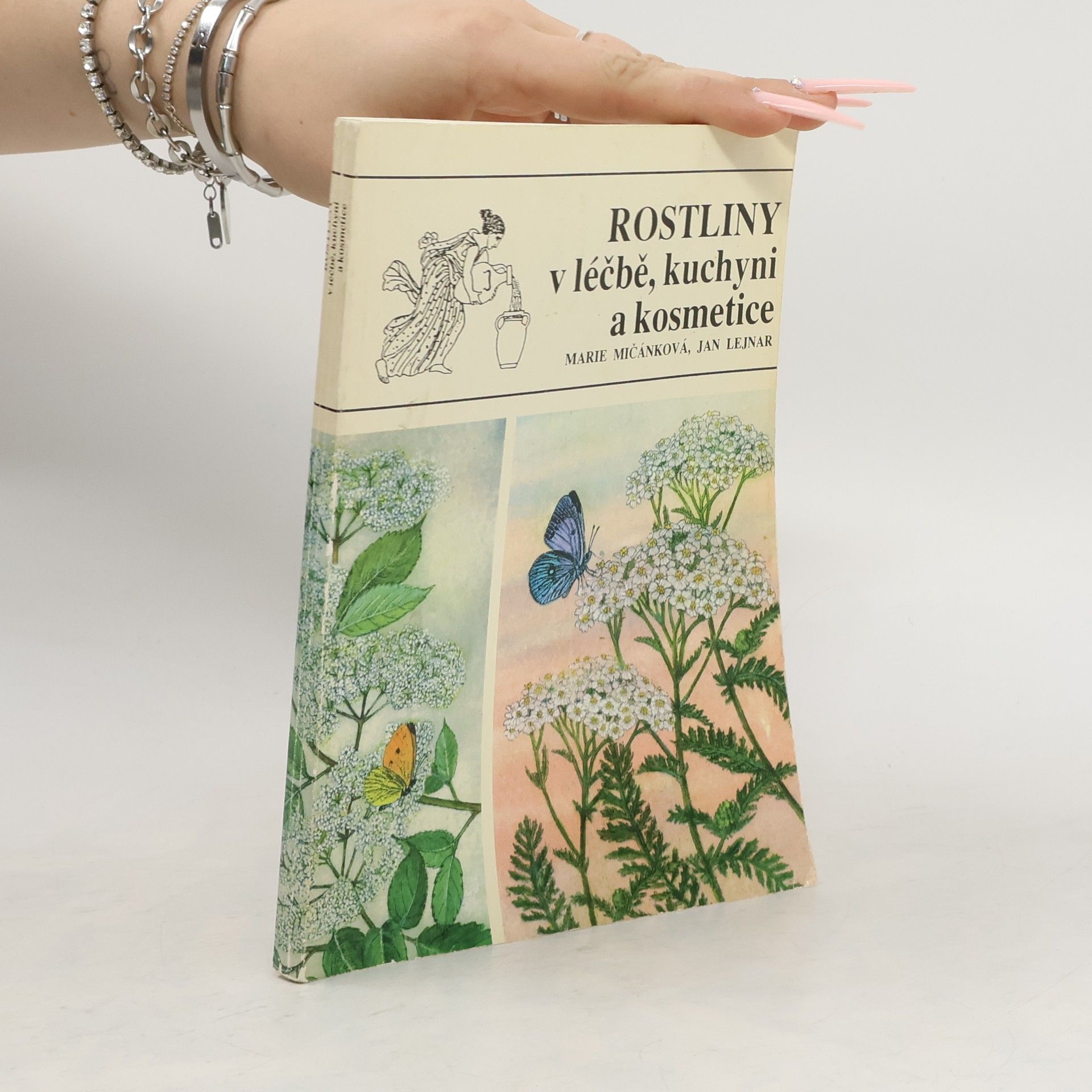 Marie Mičánková Rostliny v léčbě, kuchyni a kosmetice