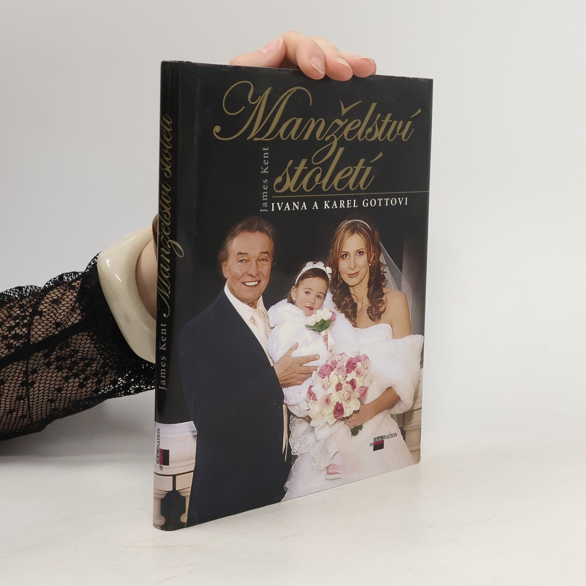 James Kent Manželství století. Ivana a Karel Gottovi