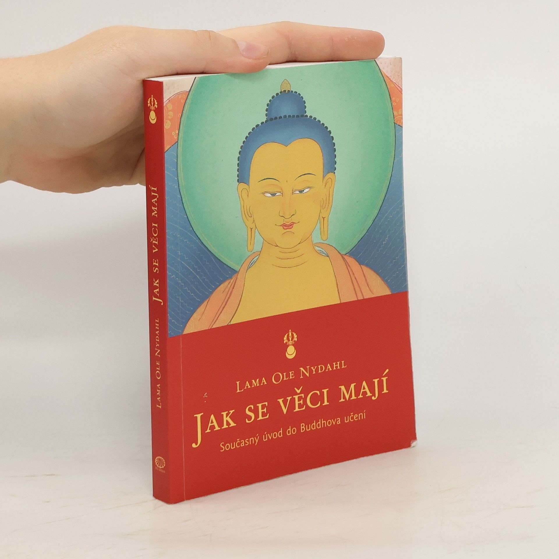 Ole Nydahl Jak se věci mají. Současný úvod do Buddhova učení