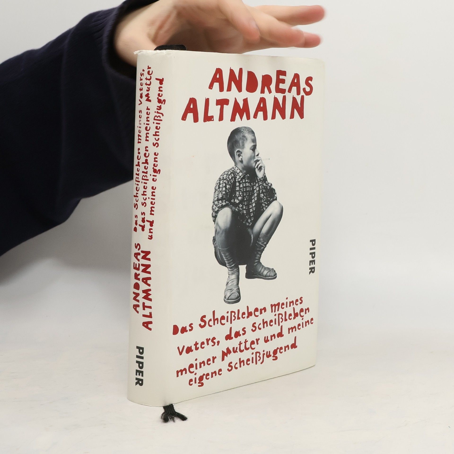 Andreas Altmann Das Scheißleben meines Vaters, das Scheißleben meiner Mutter und meine eigene Scheißjugend
