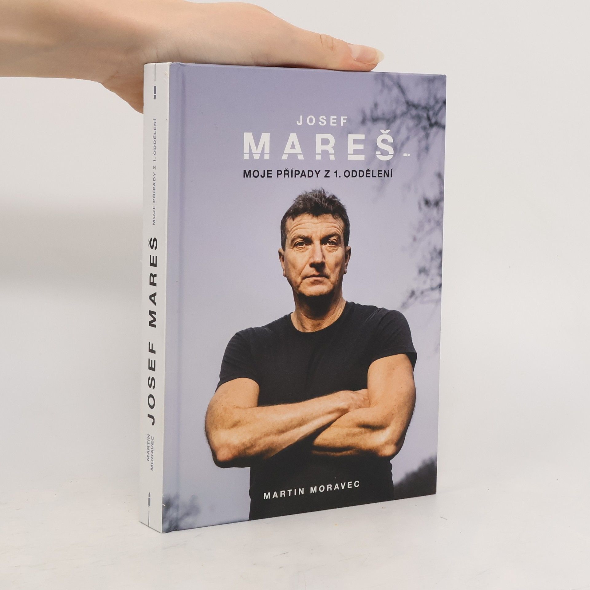 Martin Moravec Josef Mareš: Moje případy z 1. oddělení