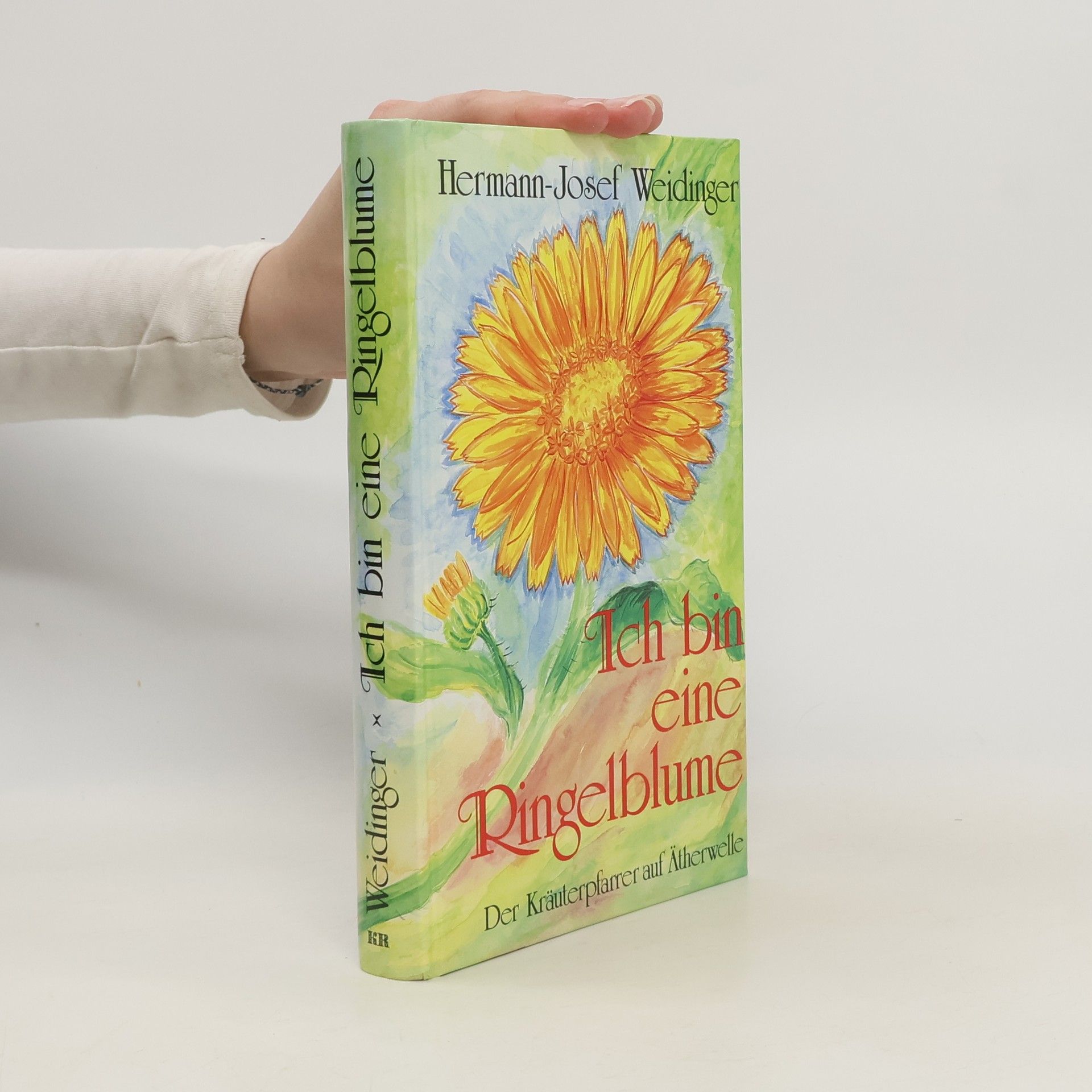 Hermann-Josef Weidinger Ich bin eine Ringelblume