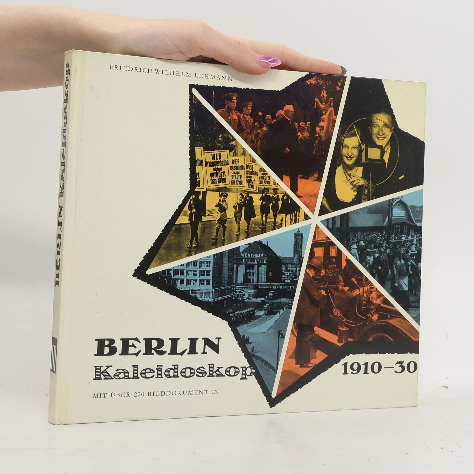 Friedrich Wilheim Lehmann Berlin Kaleidoskop 1910-30. Mit Über 220 Bilddokumenten