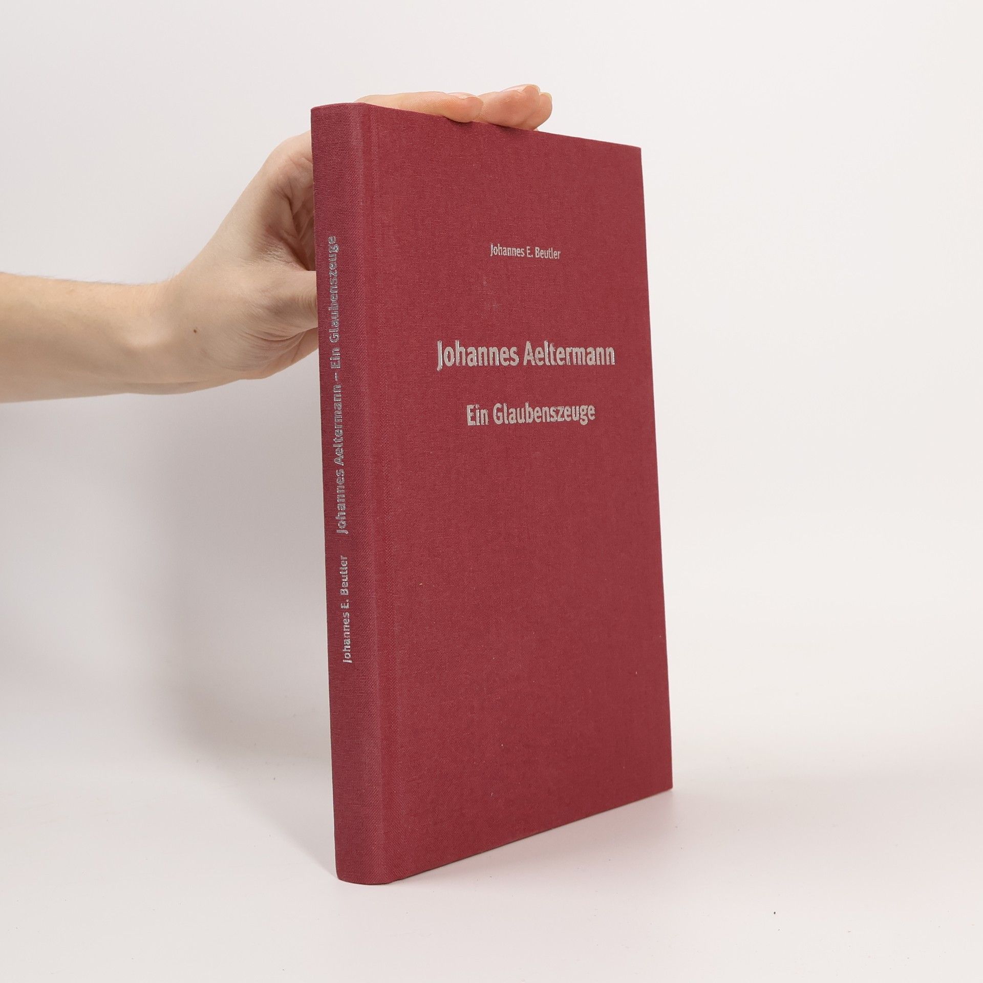 Johannes E. Beutler Johannes Aeltermann. Ein Glaubenszeuge