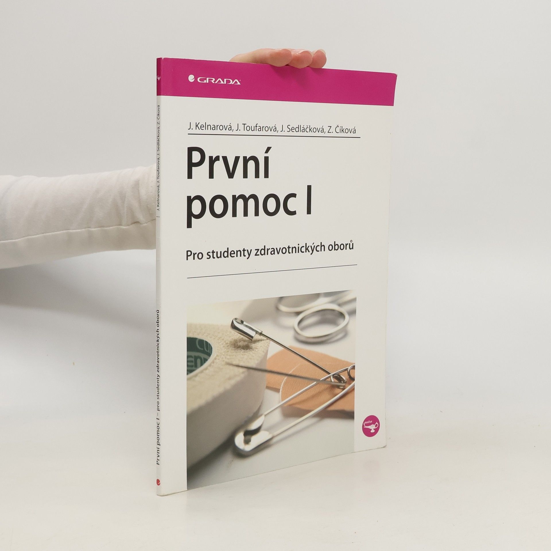 Jarmila Kelnarová První pomoc I : pro studenty zdravotnických oborů