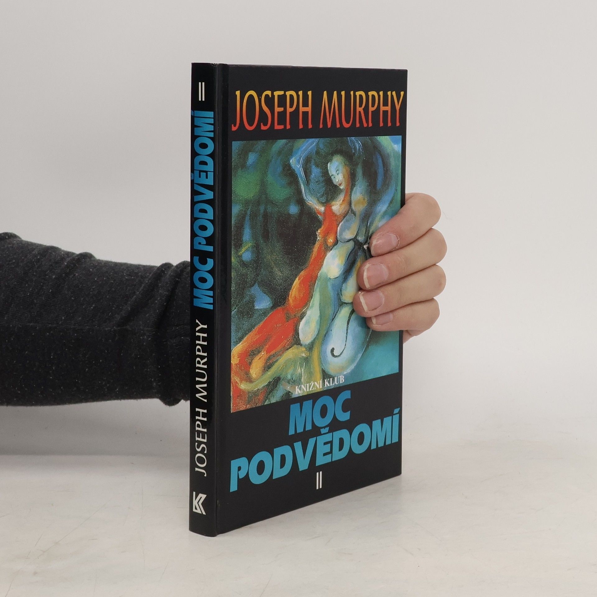 Joseph Murphy Moc podvědomí II